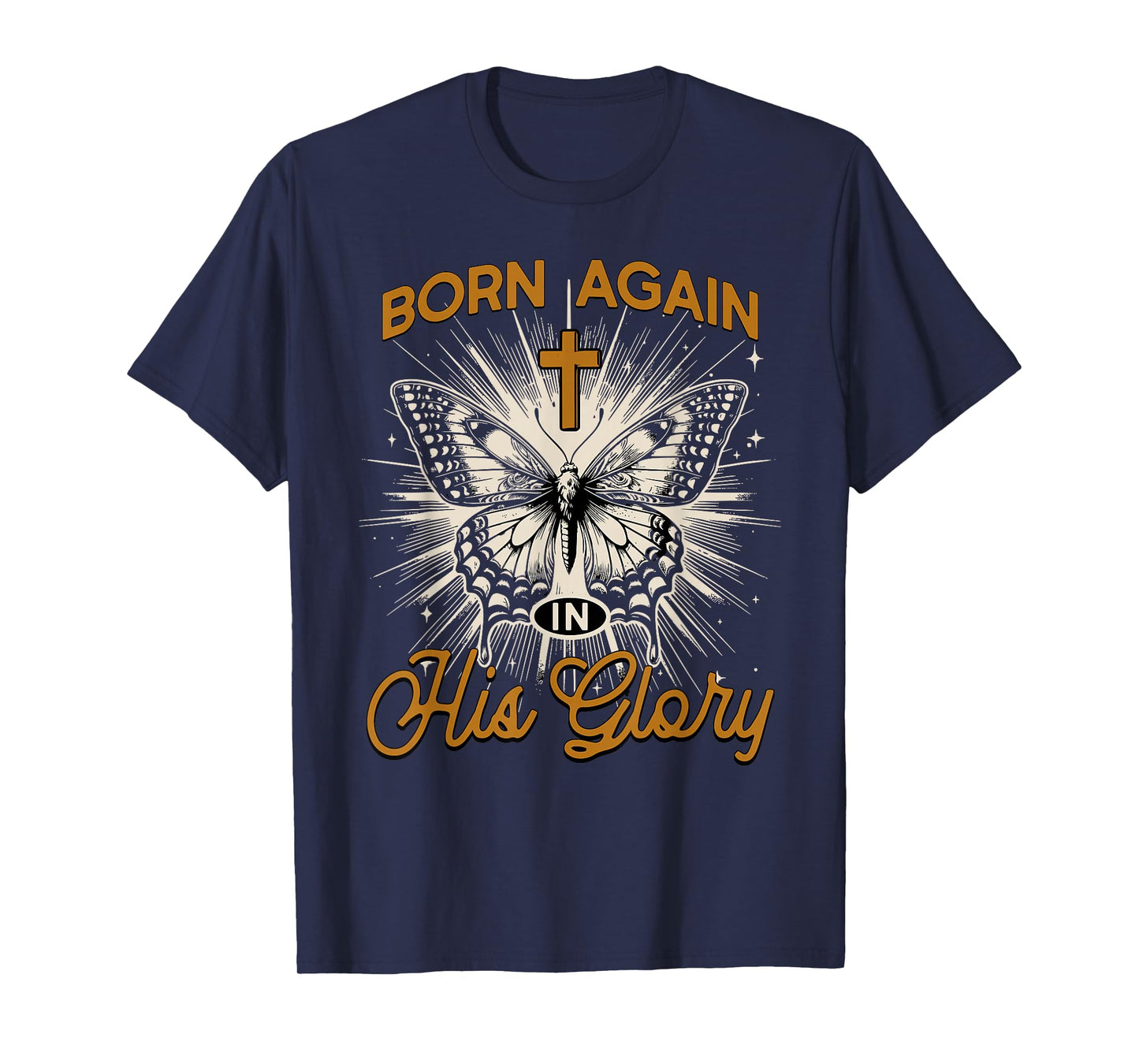 Born Again in His Glory - Christian T-Shirt