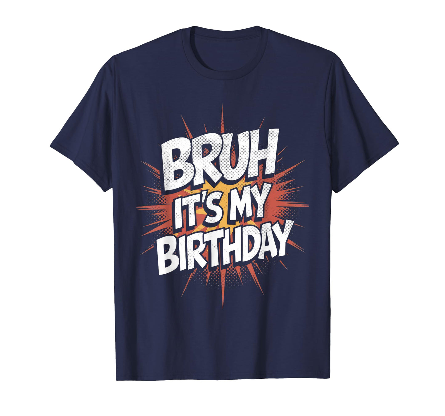 Bruh It's My Birthday Funny Birthday Boy Teen Gamer Meme T-Shirt
