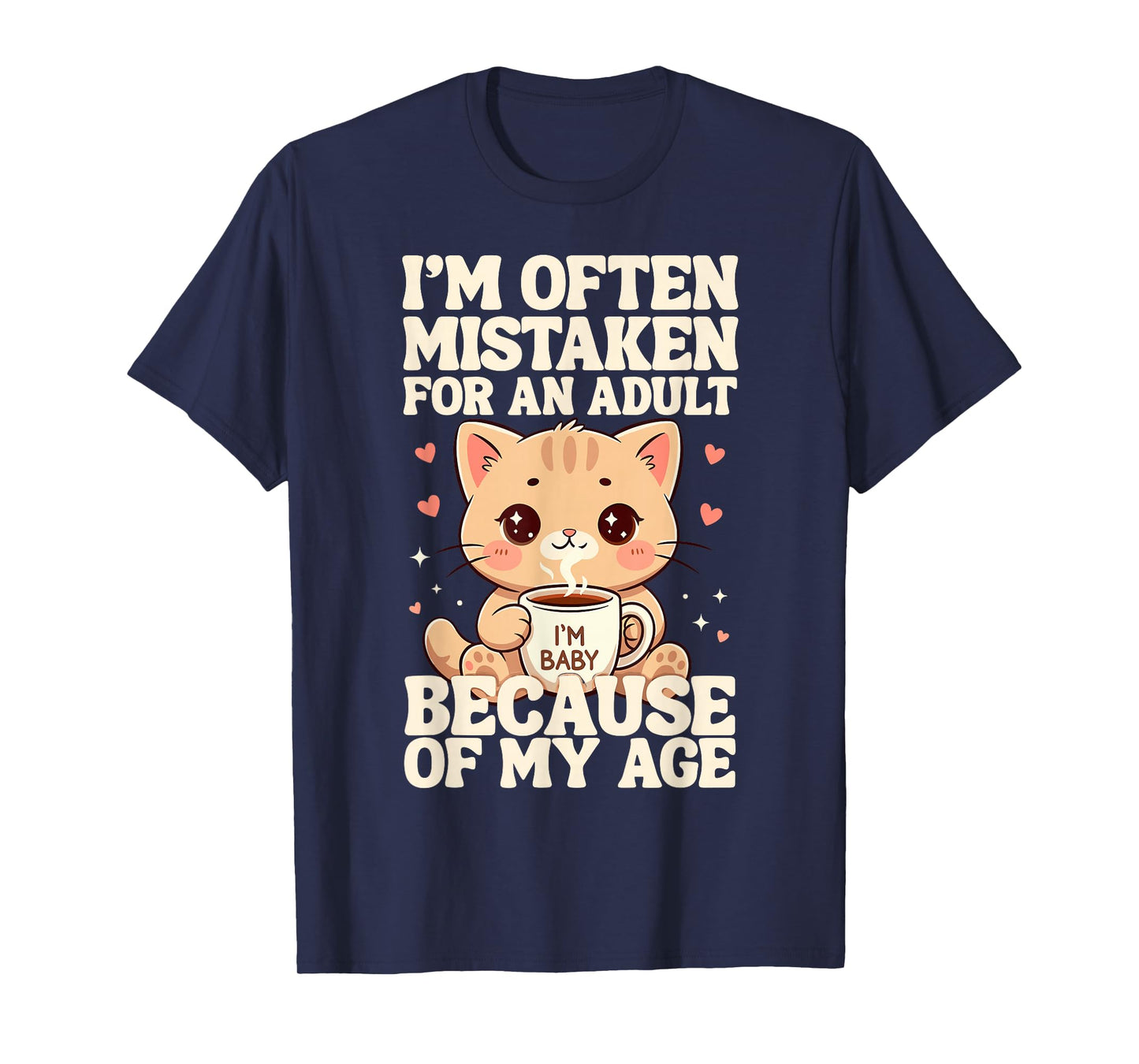 I'm Often Mistaken for an Adult Because of My Age Funny Cat T-Shirt