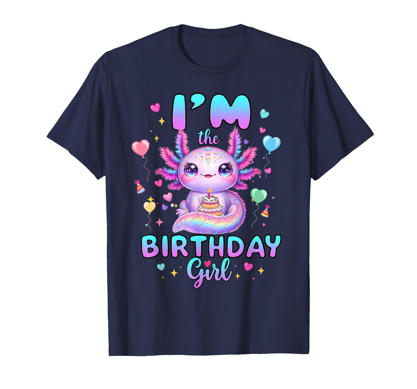 I'm The Birthday Girl Axolotl Rainbow Birthday Party Girls T-Shirt