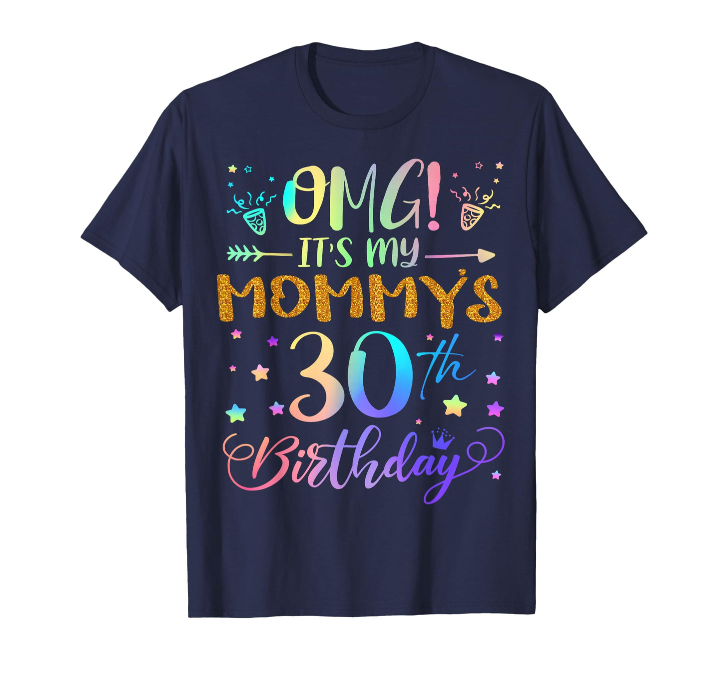 OMG It's My Mommy's 30th Birthday Sweet 30 Years Old T-Shirt