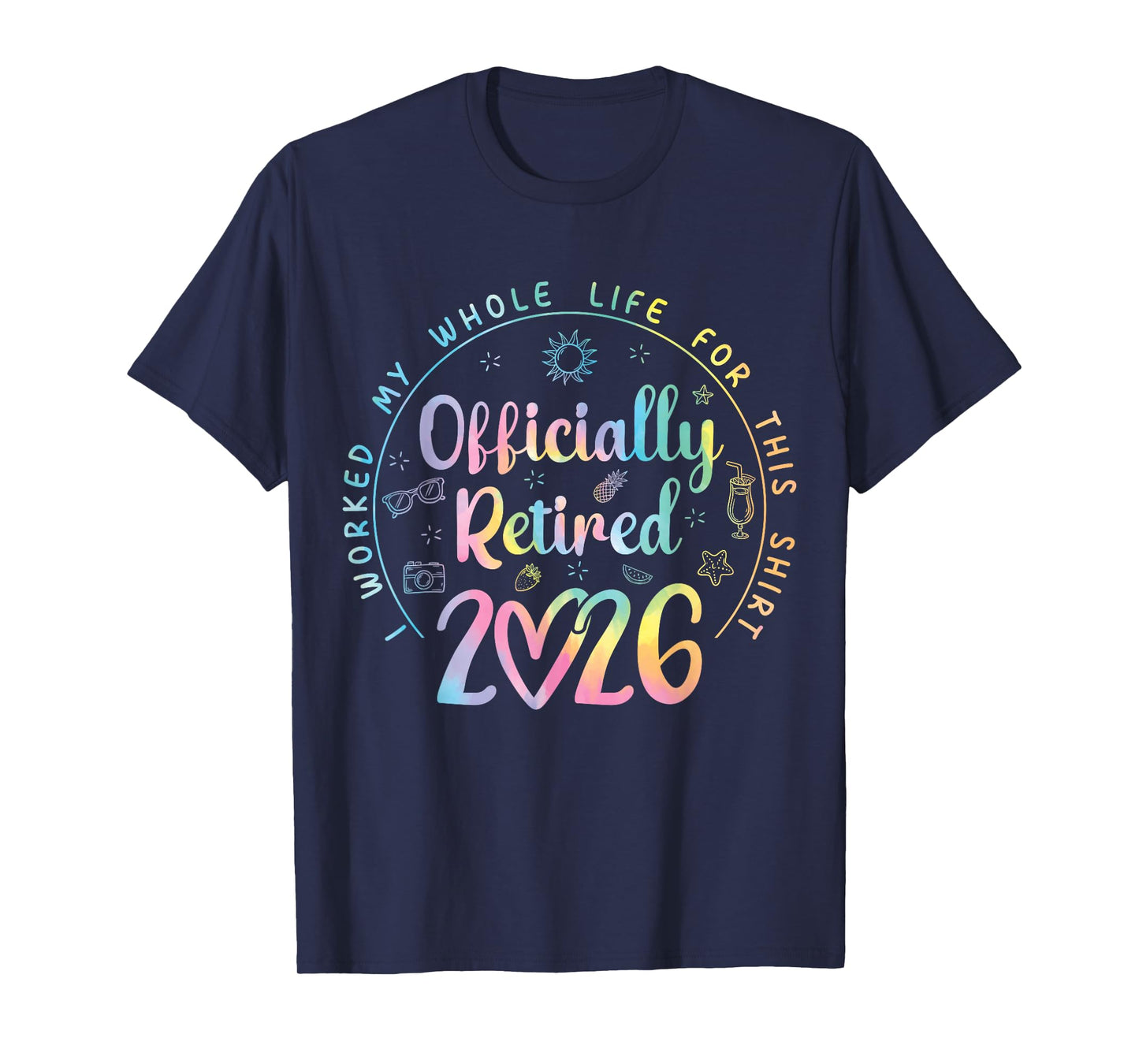 Funny Retirement Women Retired 2026 I Worked My Whole Life T-Shirt