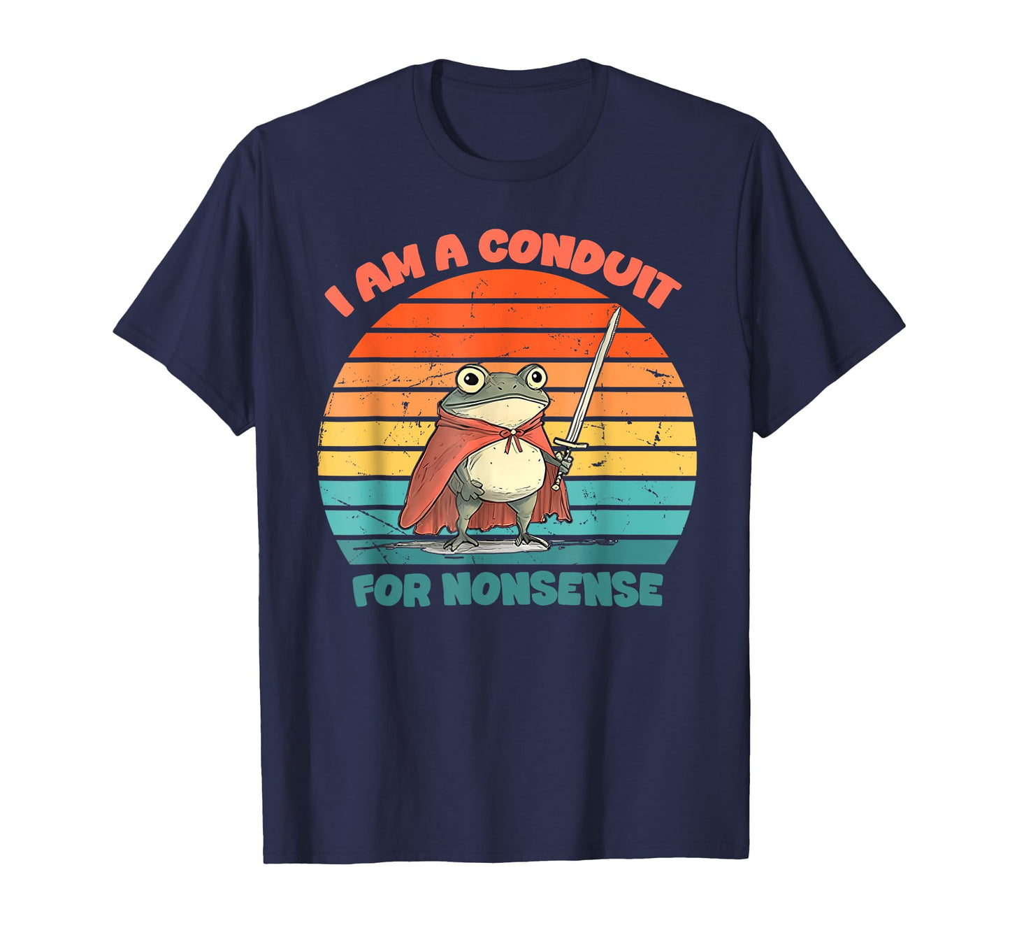 I Am A Conduit For Nonsense Funny Frog T-Shirt