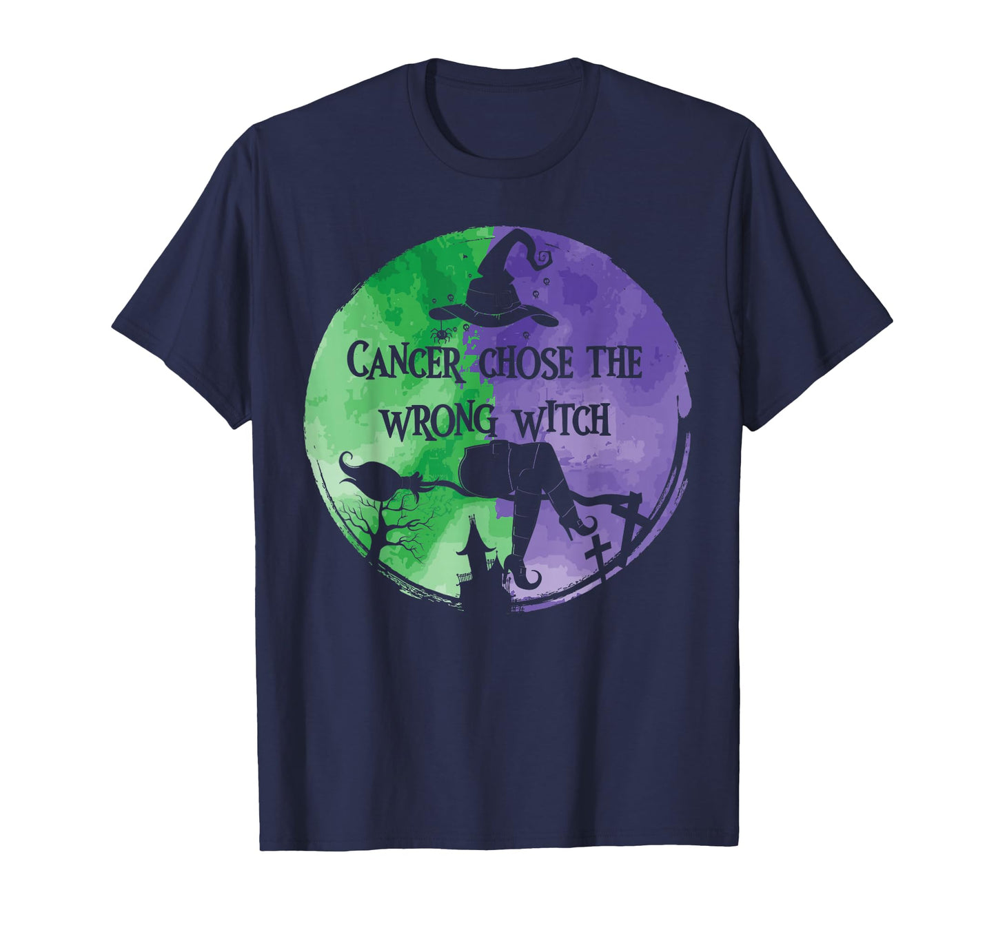 Cancer Chose The Wrong Witch Green Purple Anal Cancer T-Shirt