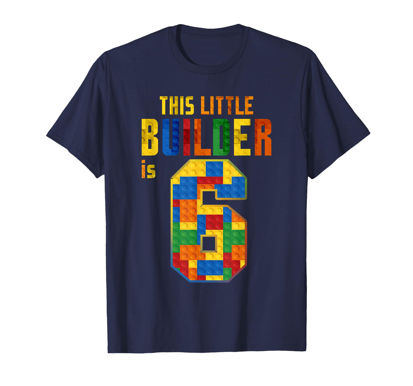 This Little Builder Is 6 Building Blocks 6th Birthday Kids T-Shirt