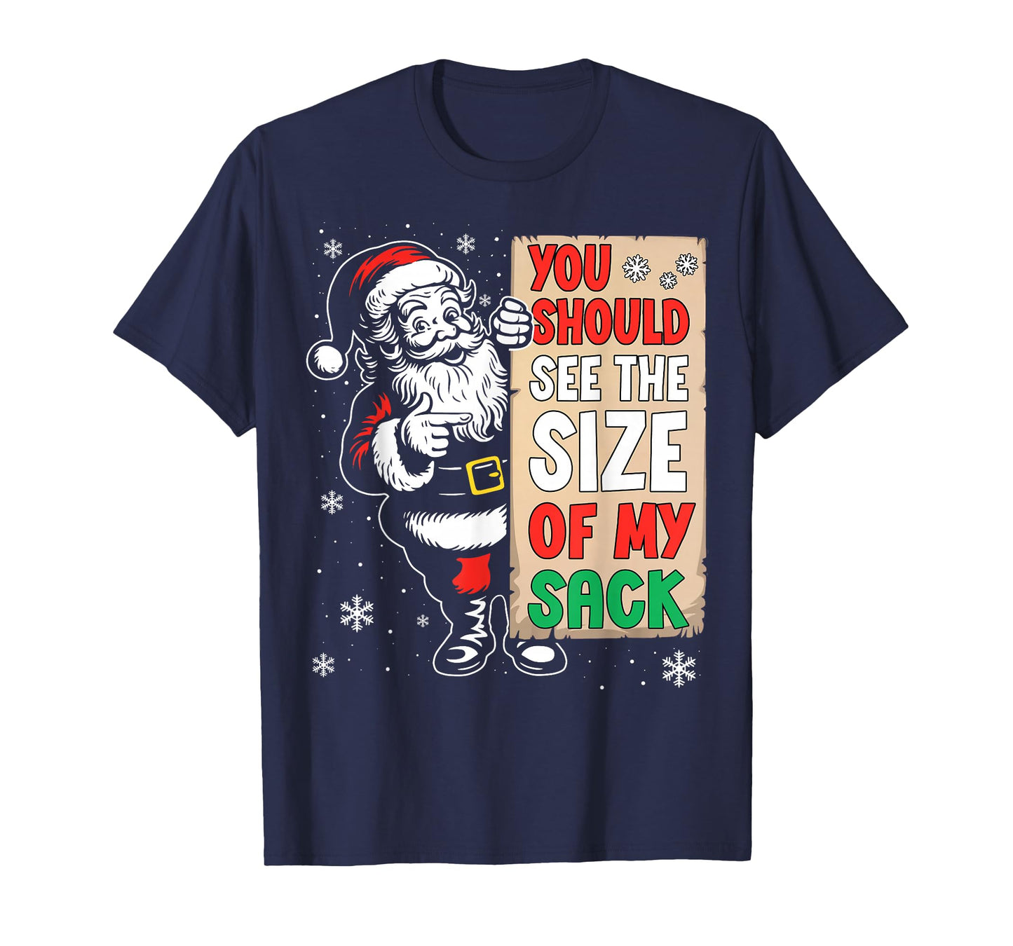 You Should See The Size of My Sack Funny Inappropriate Santa T-Shirt