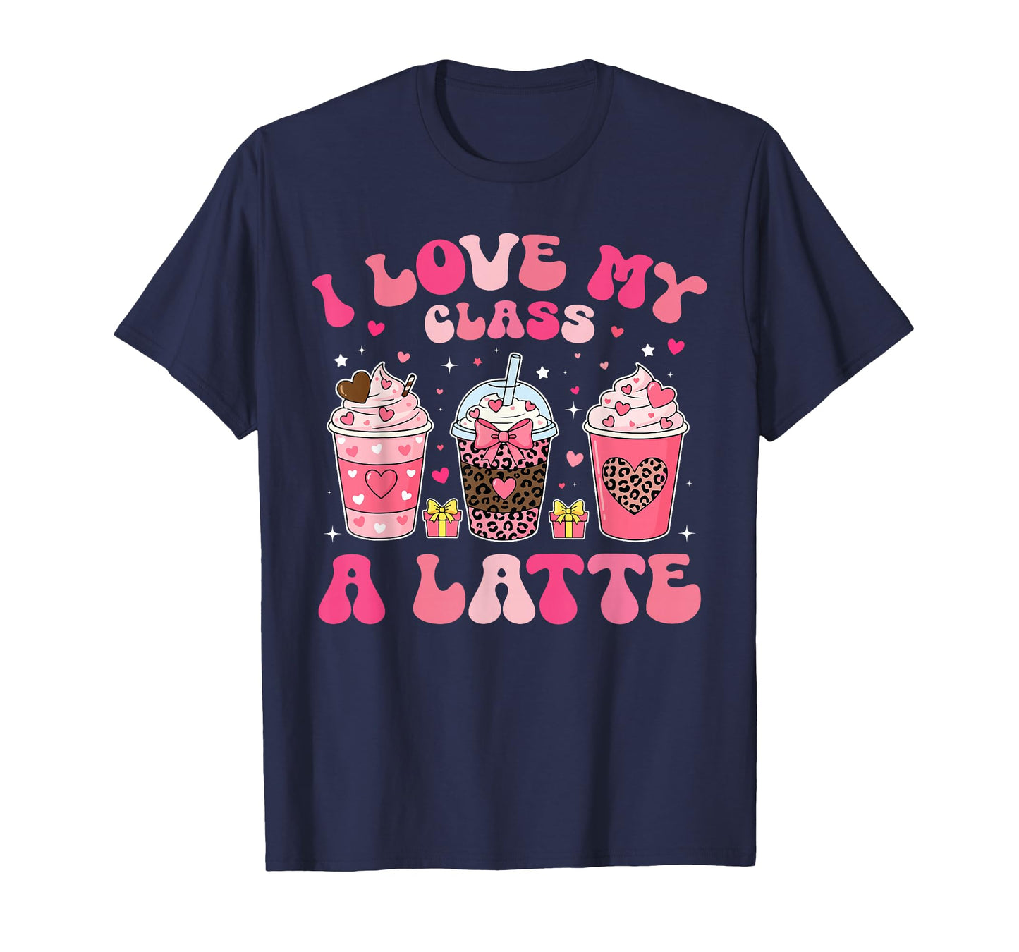 I Love My Class A Latte Valentine Teacher Girl Women Kid T-Shirt