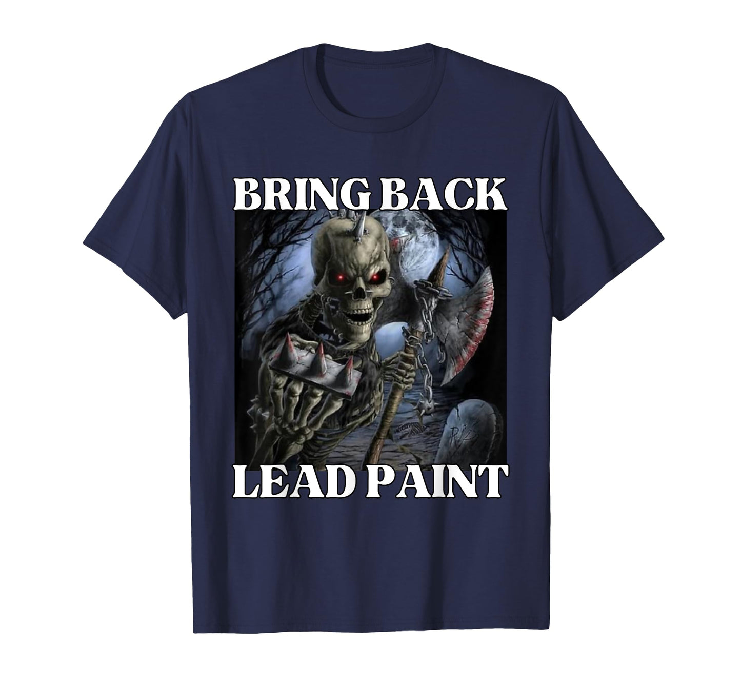 Bring Back Lead Paint Funny Cringe Hard Skeleton Meme T-Shirt