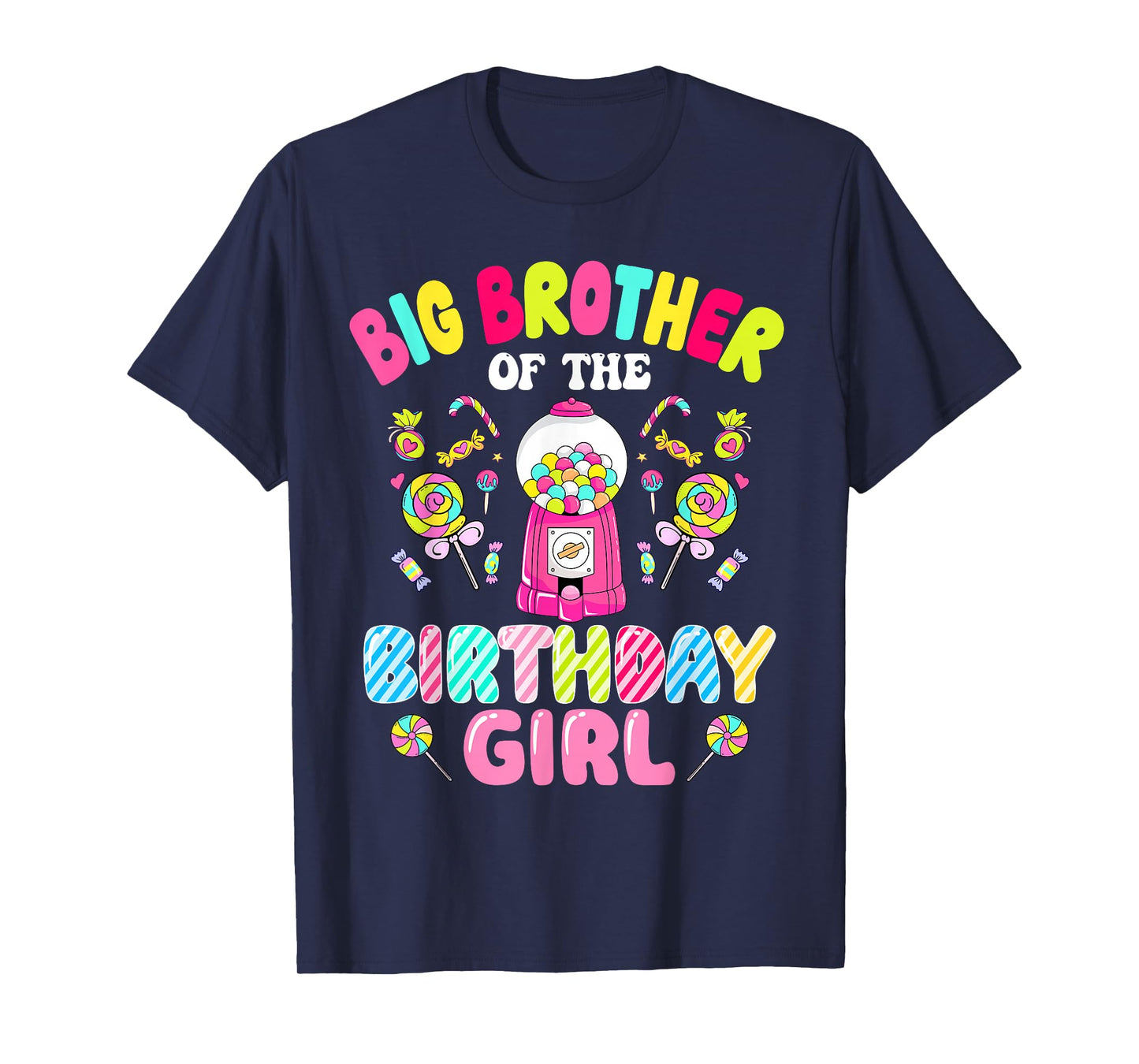 Big Brother Of The Birthday Girl Candy Family Bday Party T-Shirt