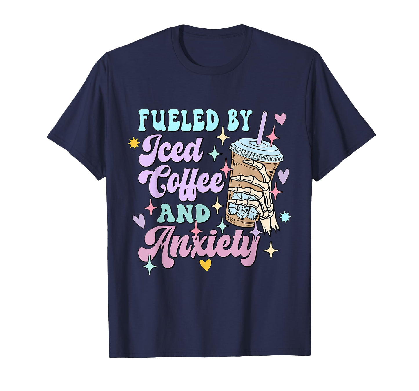 Fueled by Iced Coffee and Anxiety Funny Coffee Lover Shirt T-Shirt