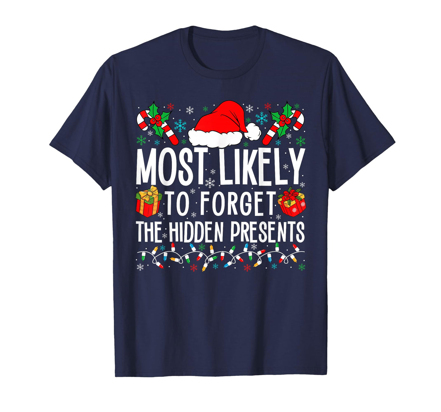 Most Likely To Forget The Hidden Presents Funny Family Xmas T-Shirt