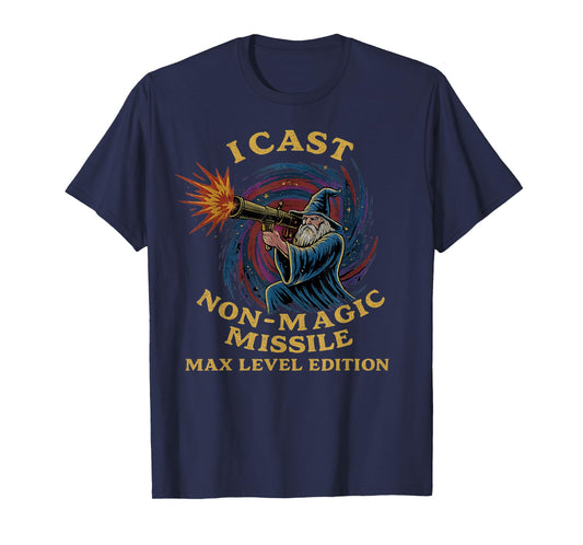 I Cast Non-Magic Missile Funny Wizard Parody Meme T-Shirt