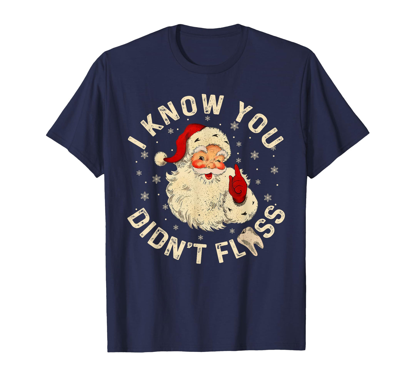 Funny Santa I Know You Didn't Floss Dentist Dental Christmas T-Shirt