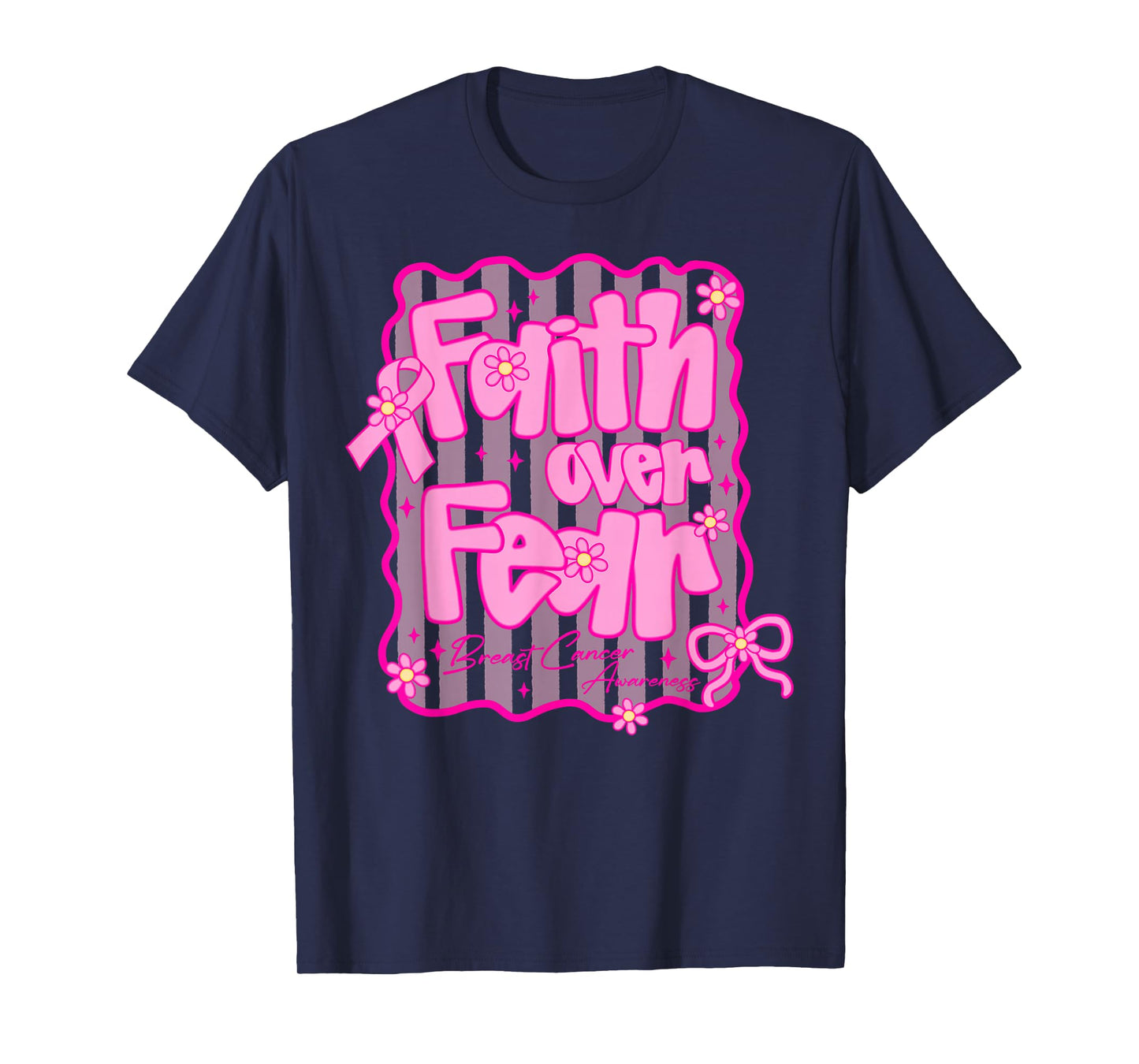 Women Faith Over Fear Breast Cancer Awareness Pink Ribbon T-Shirt