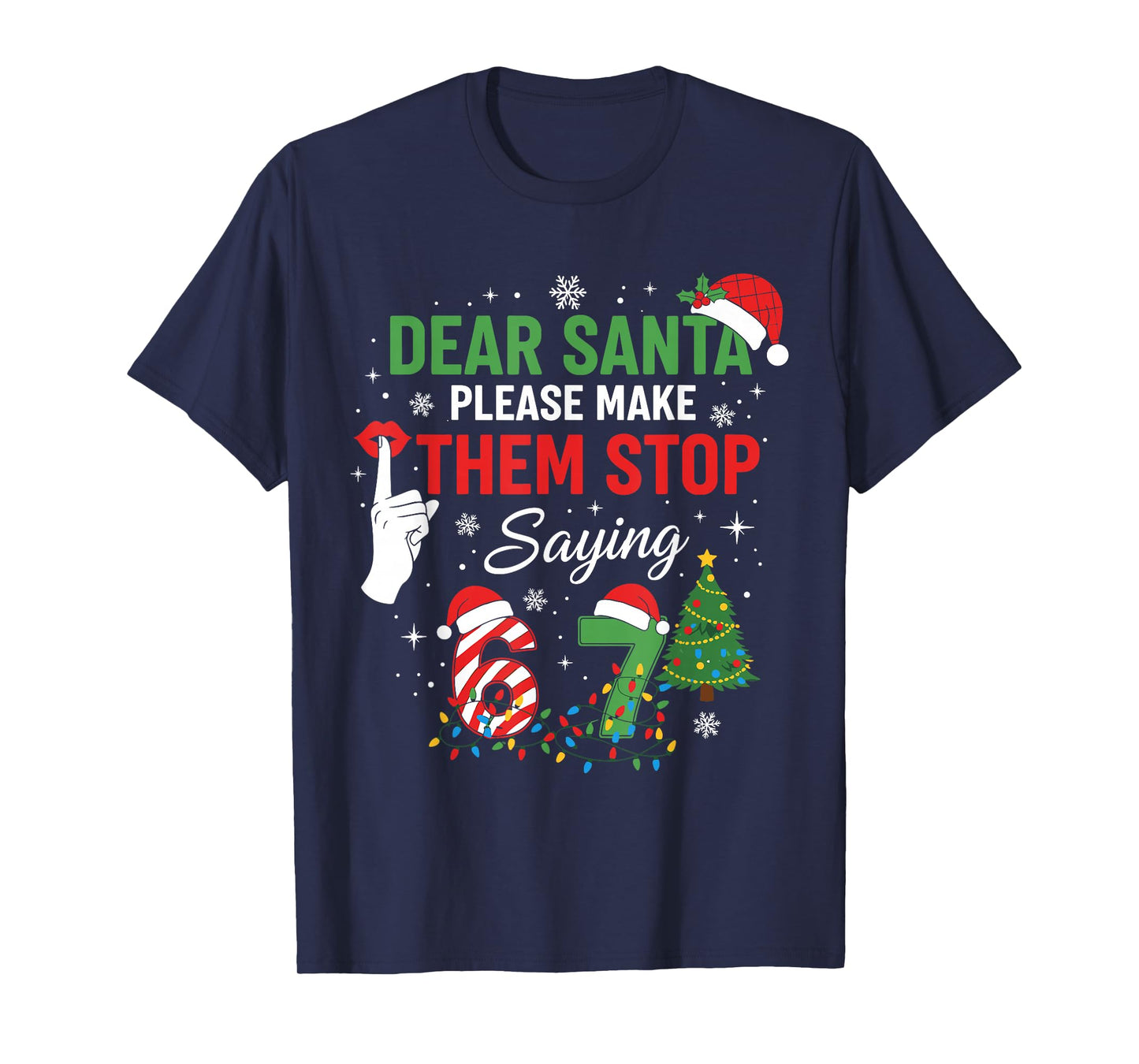Dear Santa 67 Funny Christmas Six Seven Meme Men Women T-Shirt