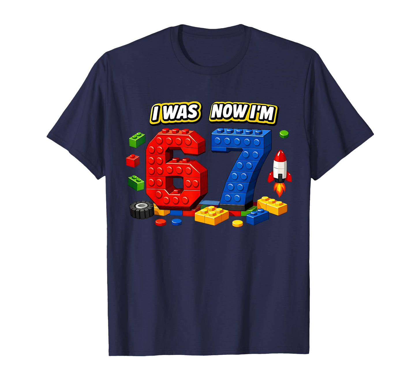 I was Six Now I'm Seven 6 7 Blocks 67 Meme 7th Birthday T-Shirt