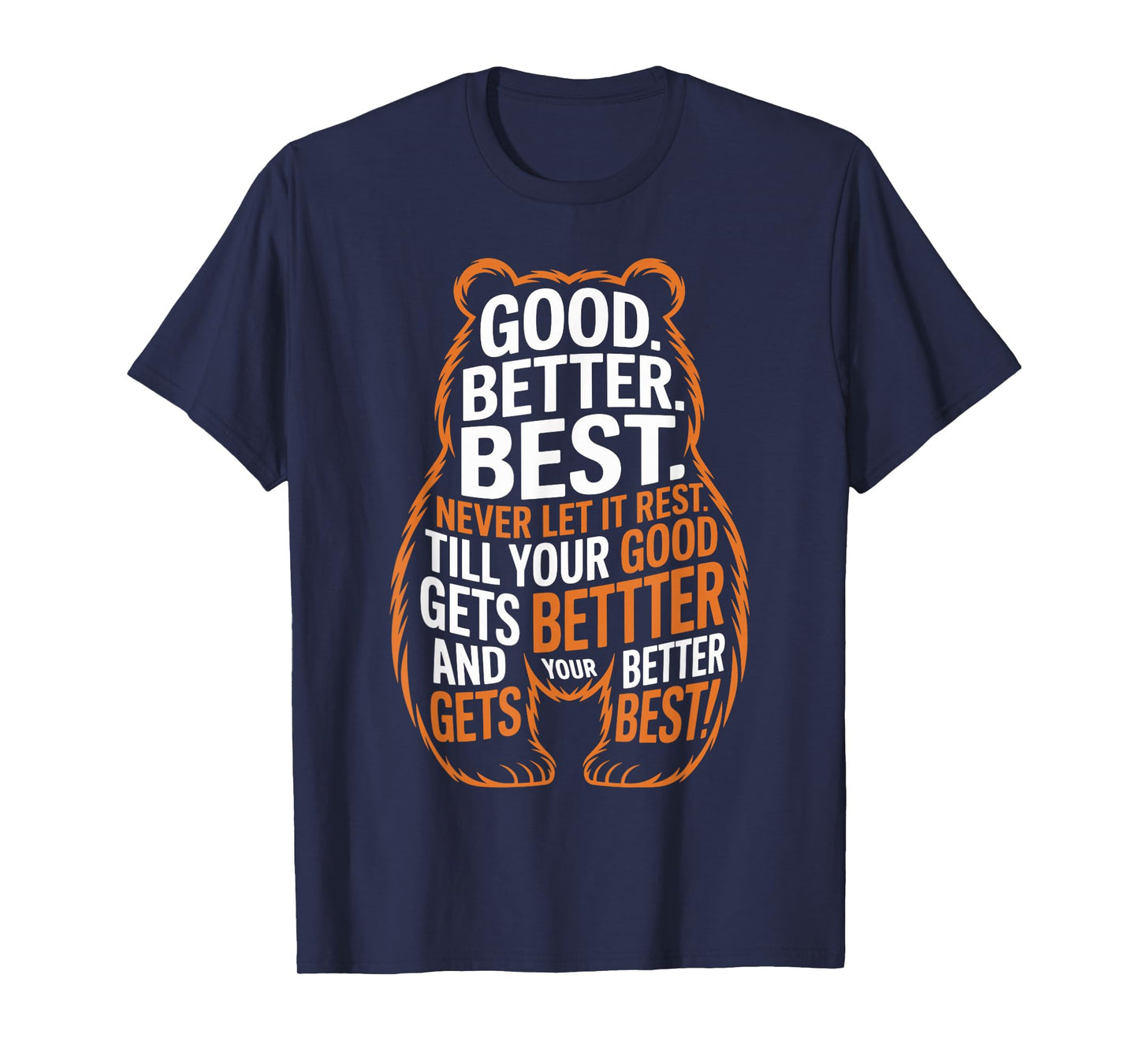 Good Better Best Never Let It Rest Quote Motivation Bears T-Shirt