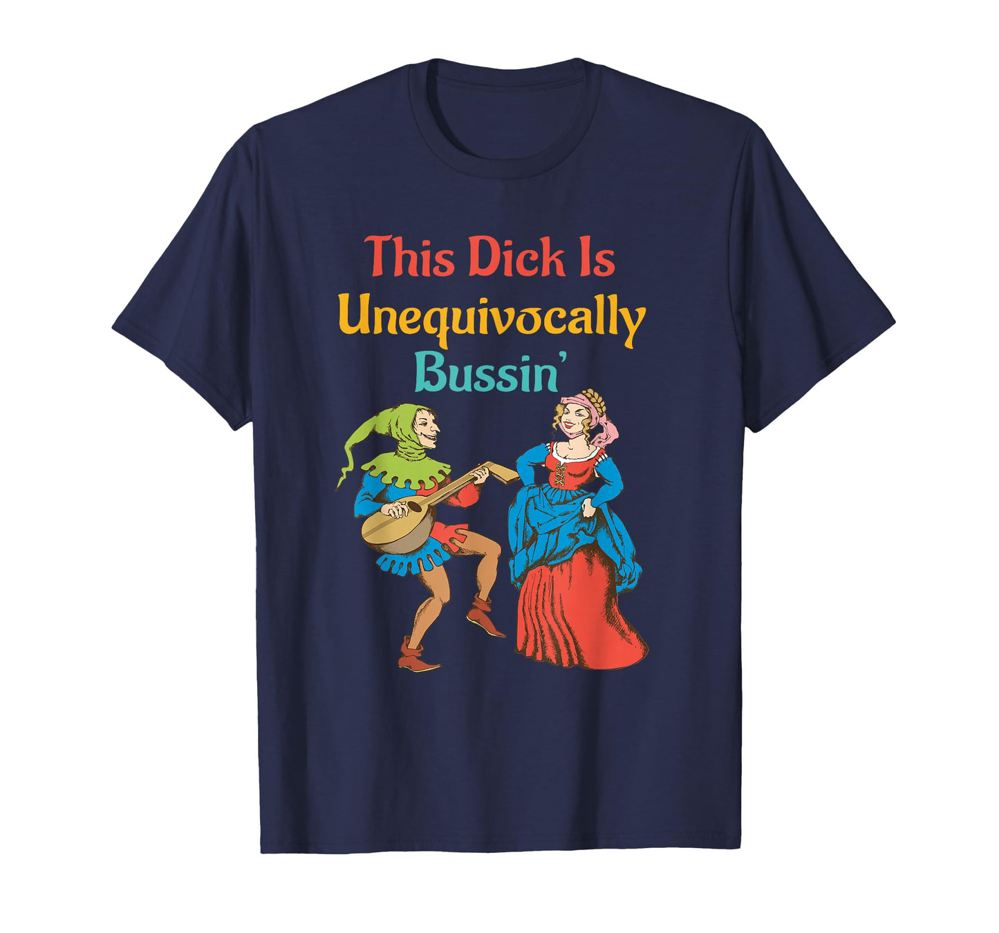 Funny This D!ck Is Unequivocally Bussin' T-Shirt