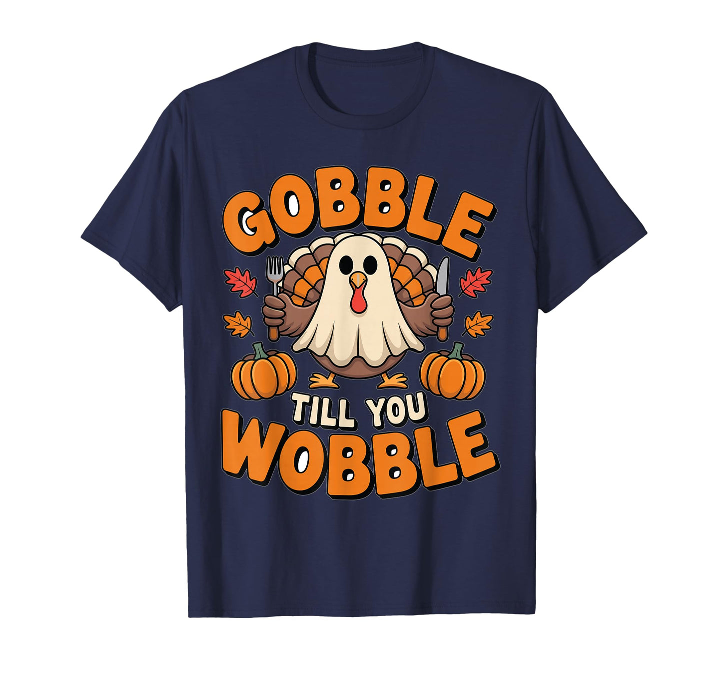 Gobble Till You Wobble Funny Thanksgiving Shirts T-Shirt