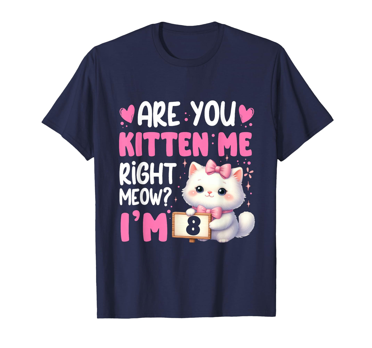 Are You Kitten Me Right Meow I'm 8th Birthday Cat Kitten Kid T-Shirt