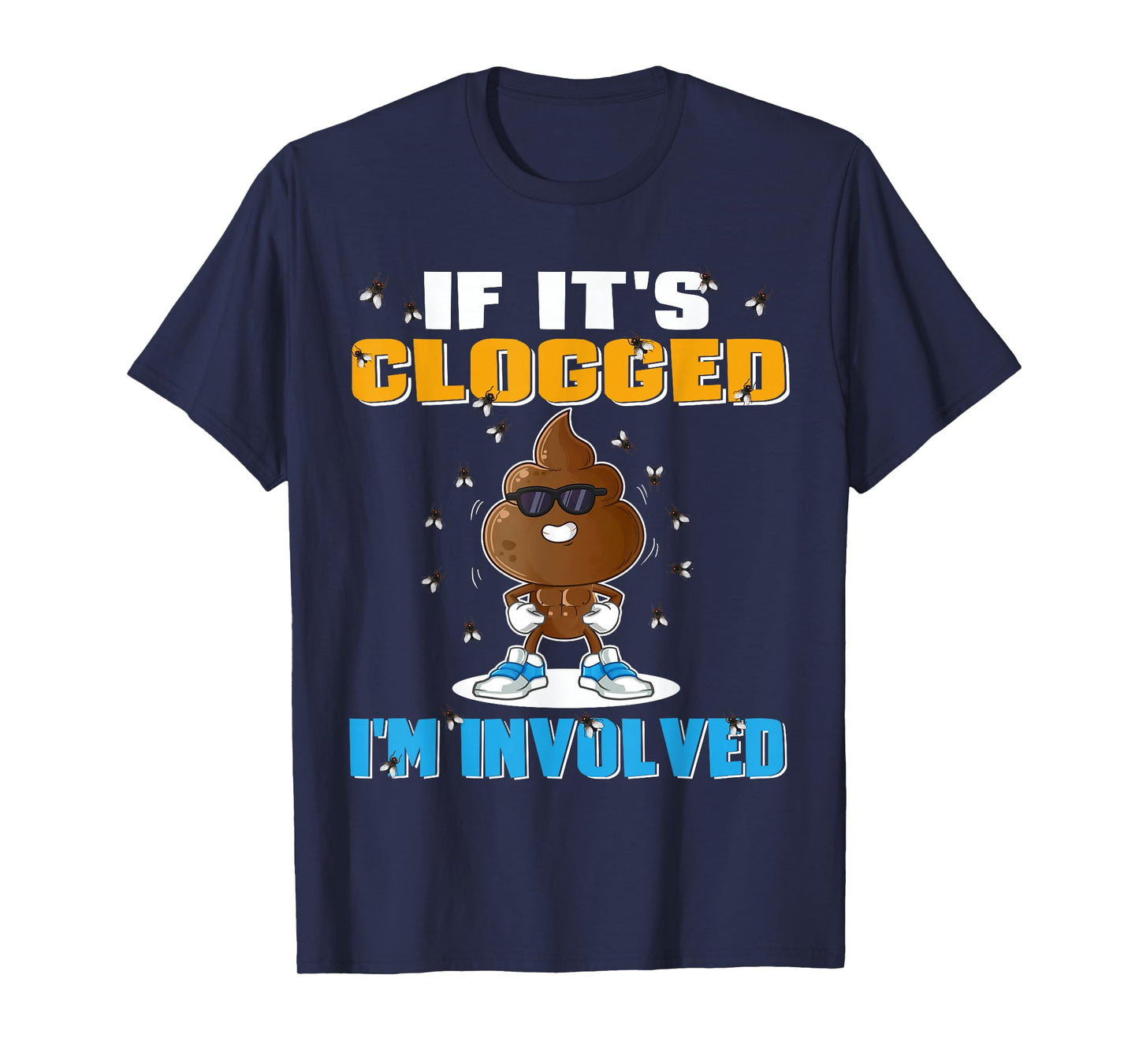 If It's Clogged I'm Involved Funny Adult Humor Unisex-Adults T-Shirt Black Small