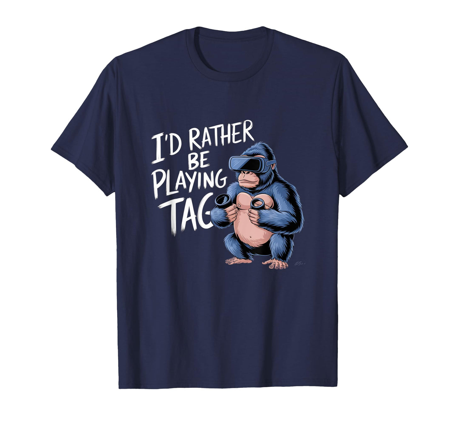 I'd Rather Be Playing Tag VR Gaming Fun T-Shirt