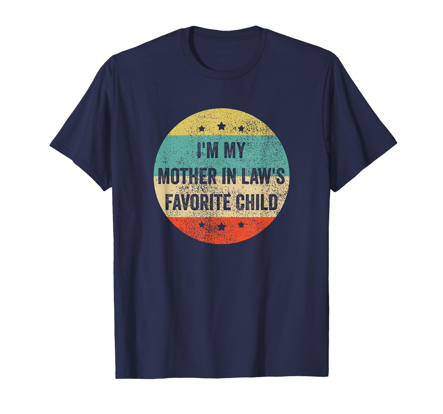 I'm My Mother in Law's Favorite Child, Funny Son in Law T-Shirt
