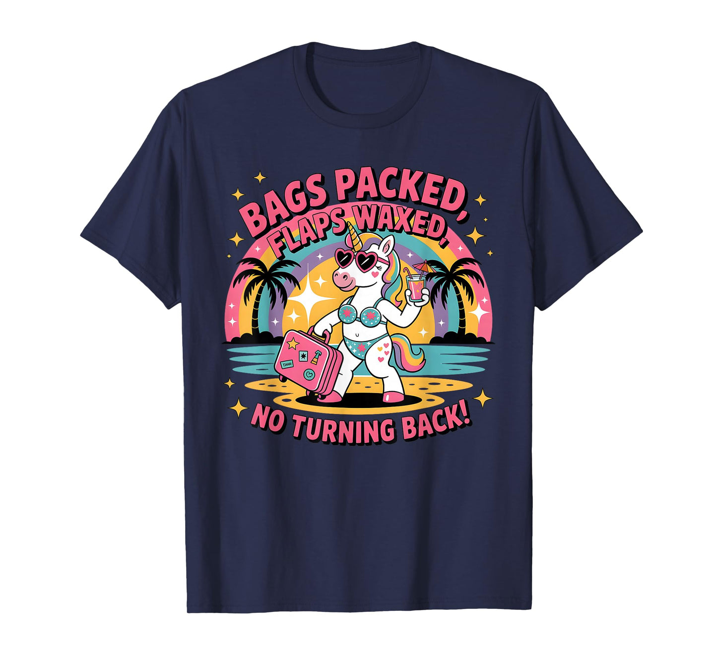 Bags Packed Flaps Waxed Unicorn Girls Trip Summer Vacation T-Shirt