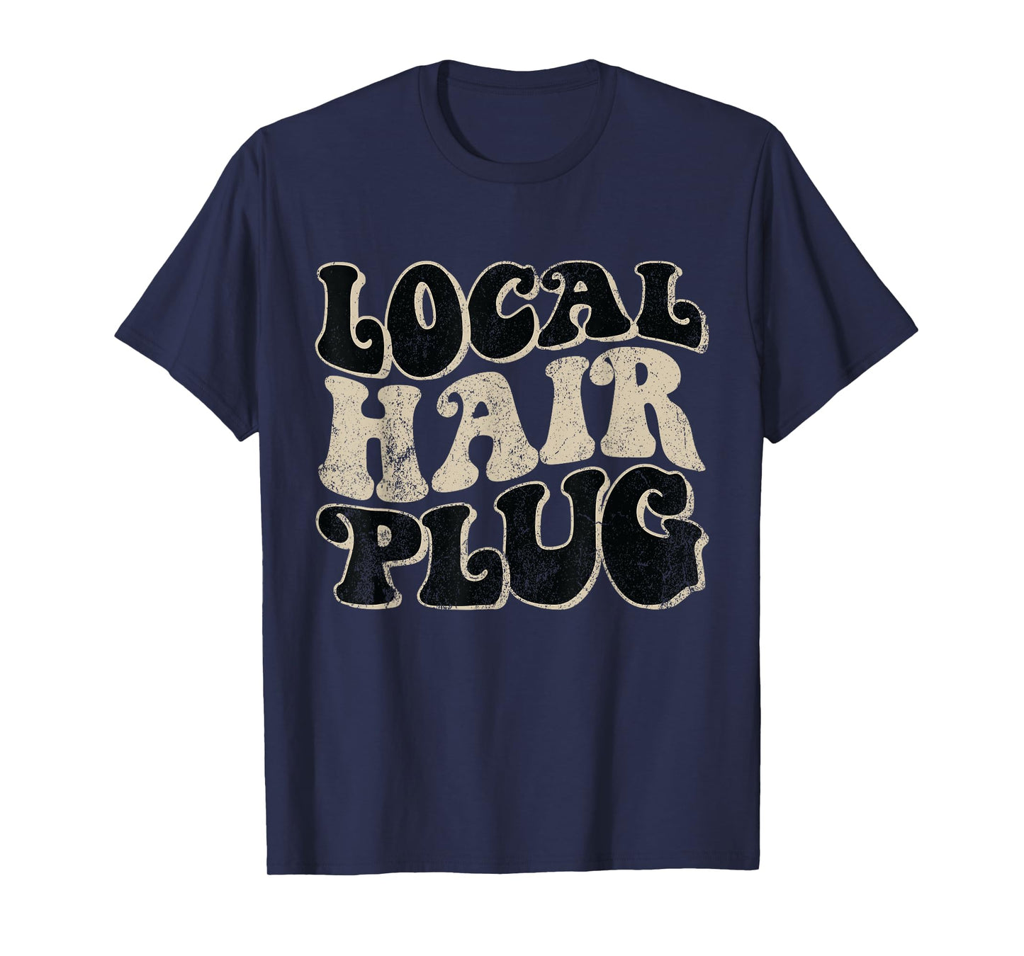 Vintage Local Hair Plug Hairdresser Hair Stylist T-Shirt