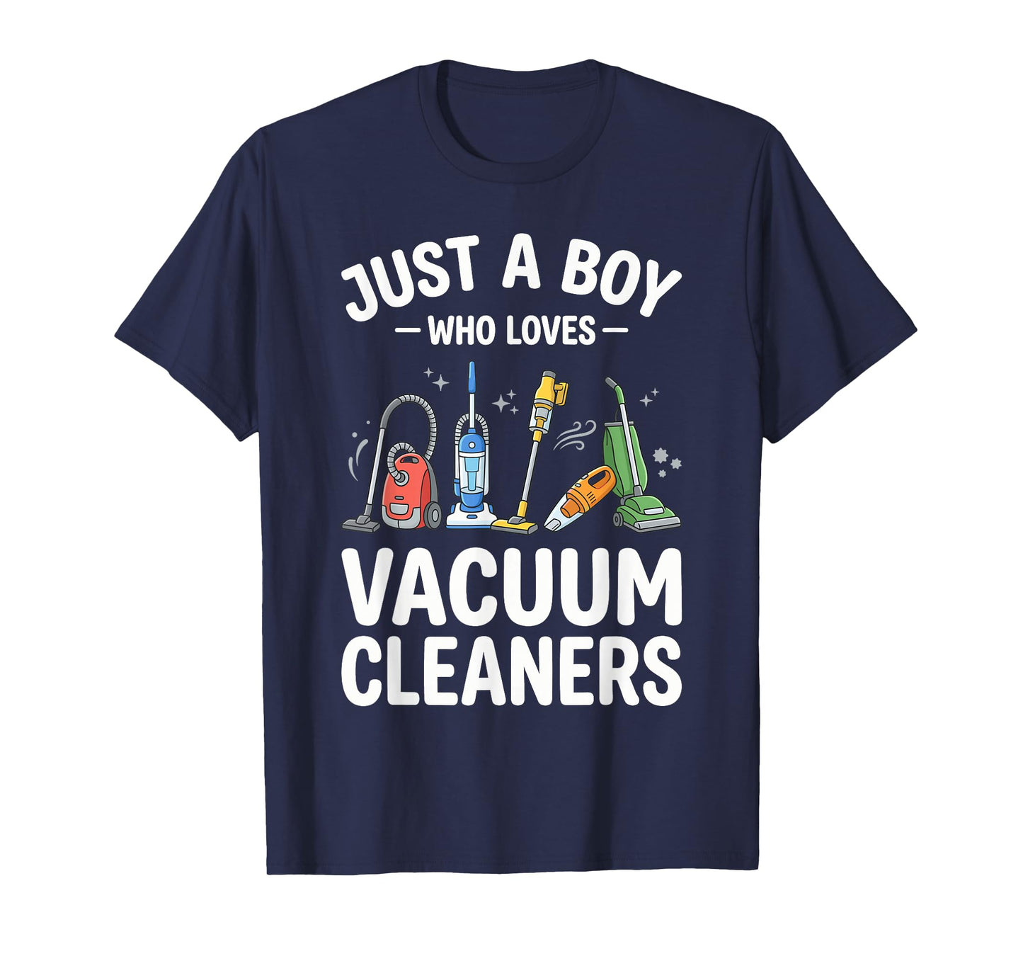 Just a Boy Who Loves Vacuum Cleaners Funny Graphic T-Shirt