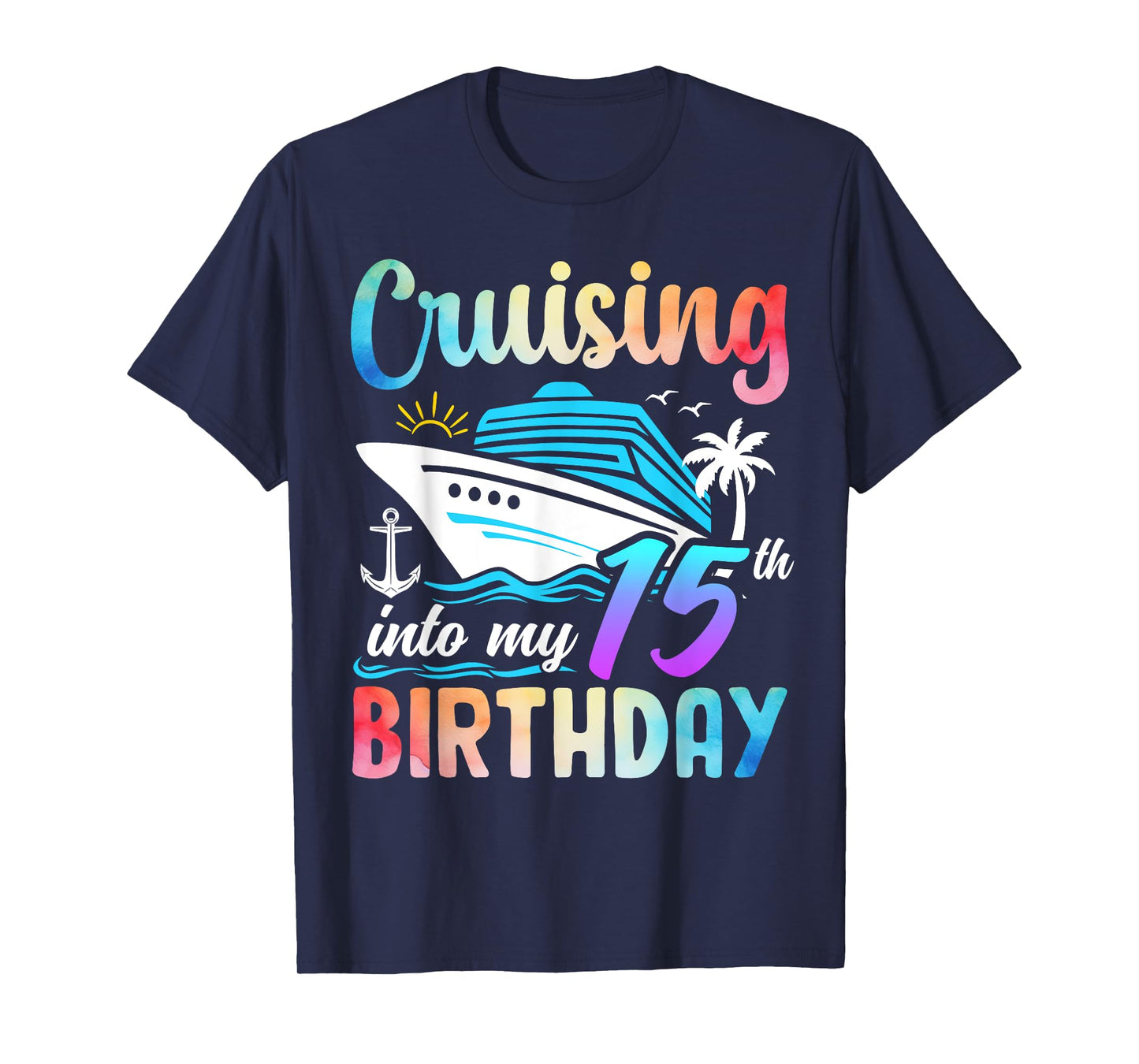 Cruising Into My 15th Birthday 15 Years Old Birthday Cruise T-Shirt