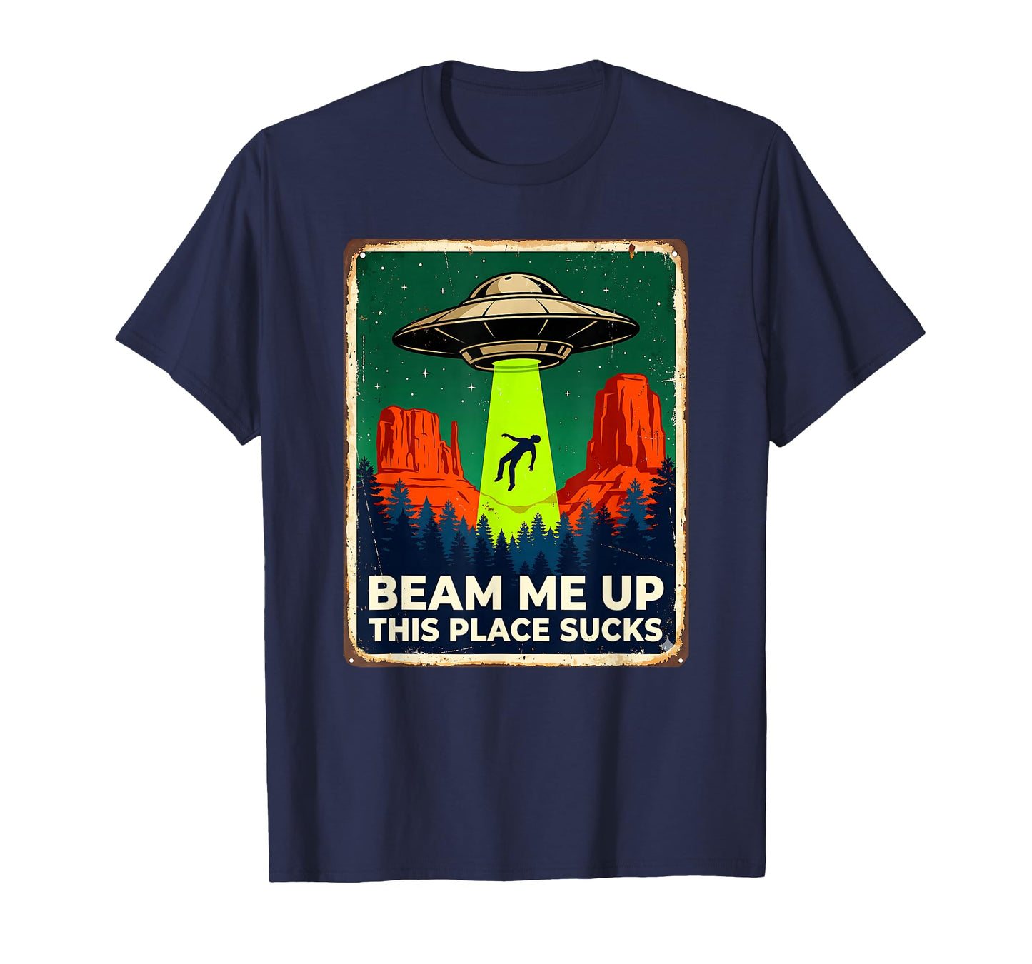 Funny Beam Me Up This Place Sucks Alien UFO T-Shirt