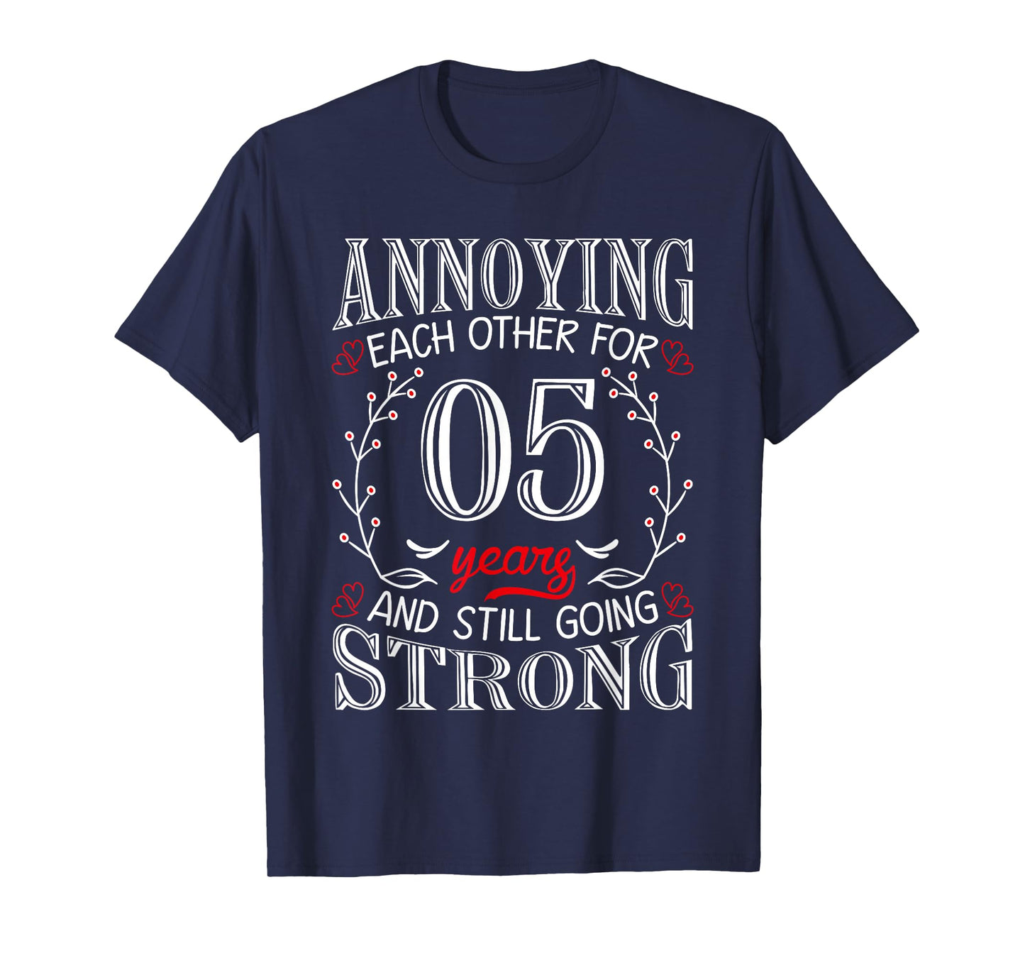 Annoying Each Other For 5 Years 5th Wedding Anniversary T-Shirt