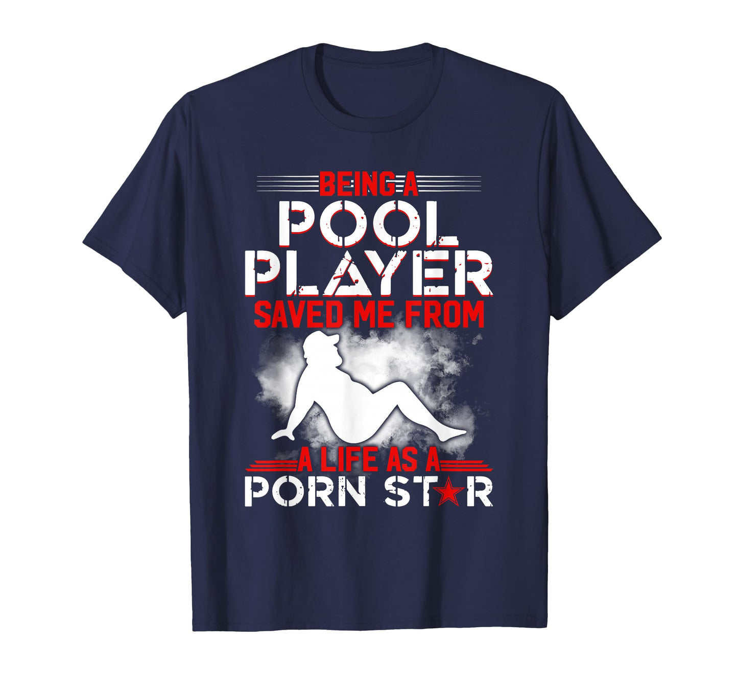 Being A Pool Player Saved Me From A Life As A Porn Star T-Shirt