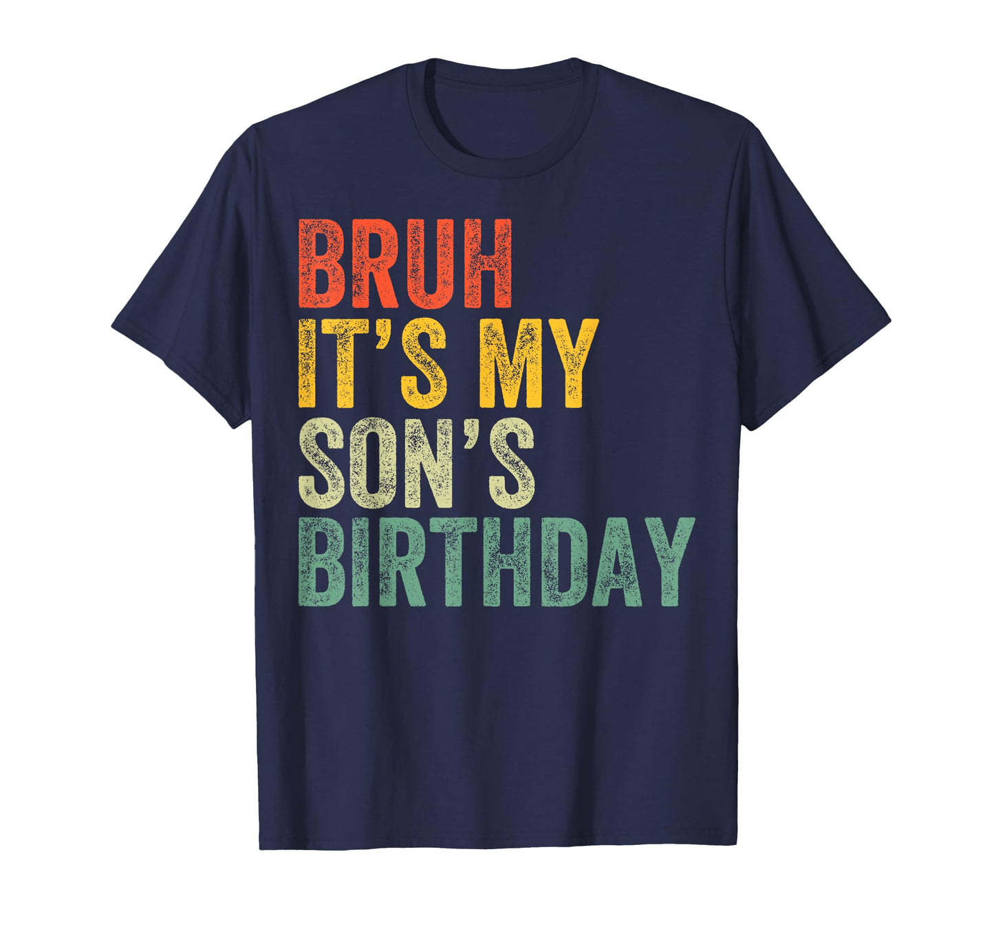 Bruh It's My Son's Birthday Funny Birthday Father Dad T-Shirt