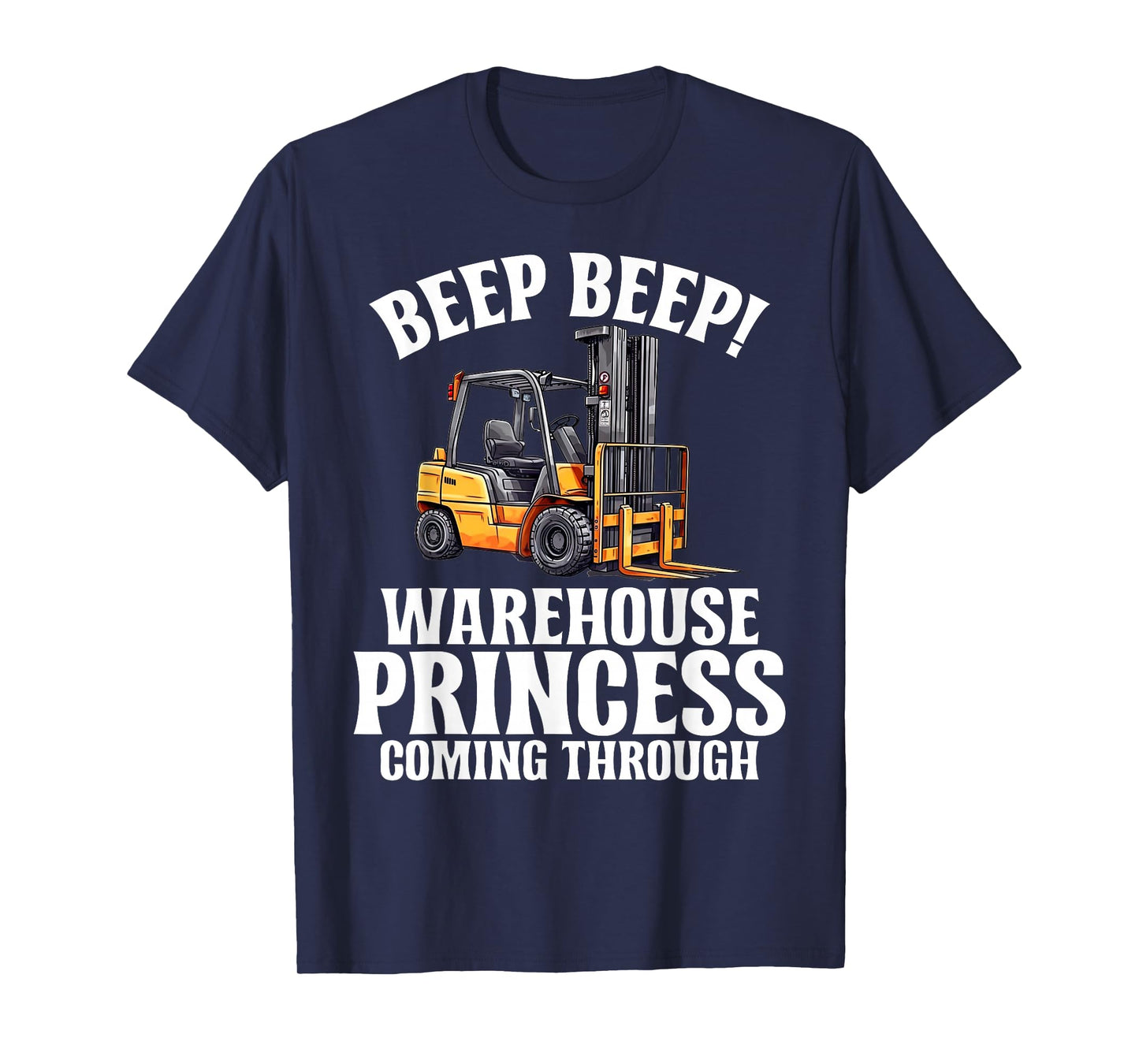 Beep Beep Warehouse Princess coming Through Forklift T-Shirt