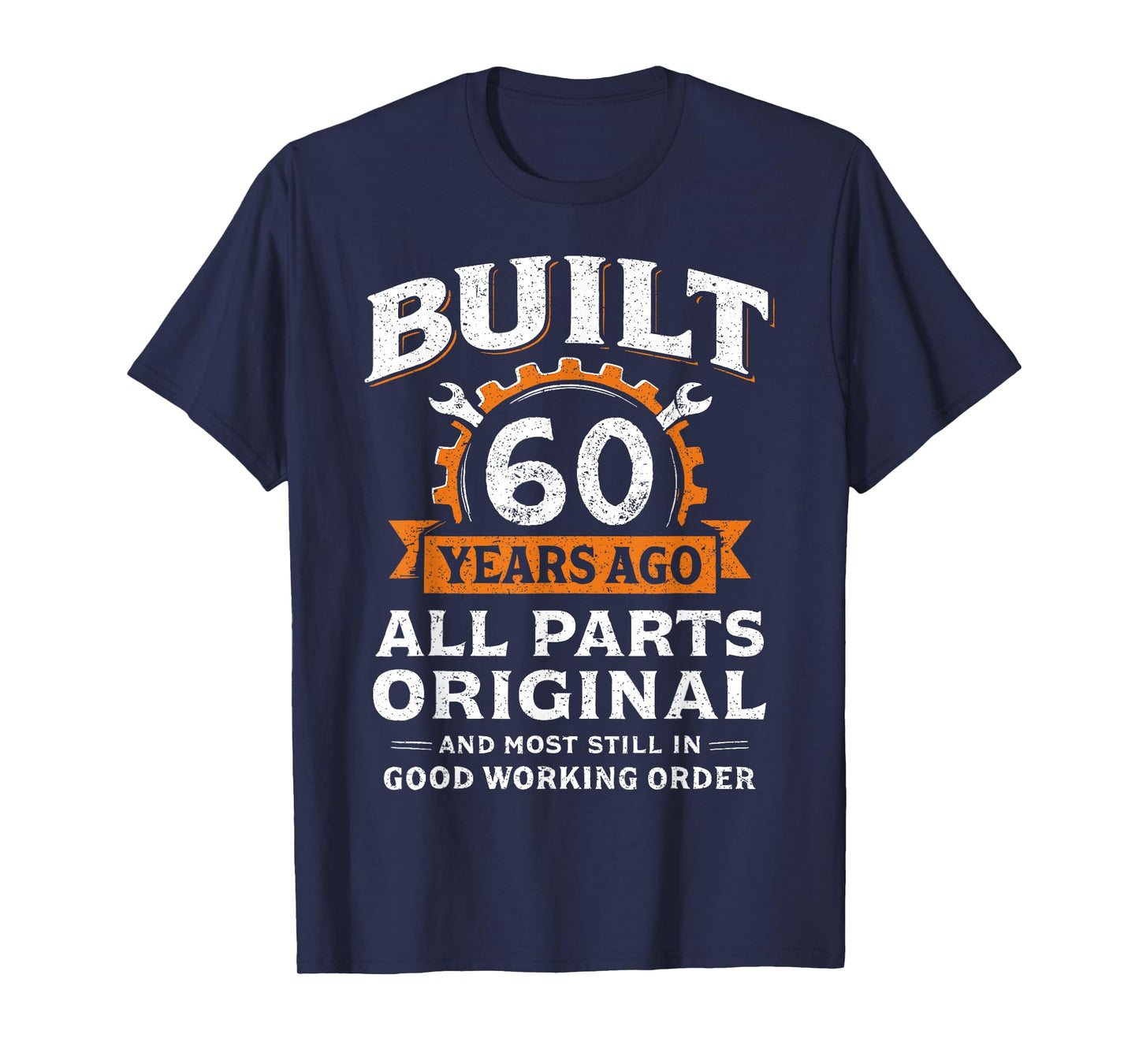 Built 60 Years Ago All Parts Original Funny 60th Birthday T-Shirt