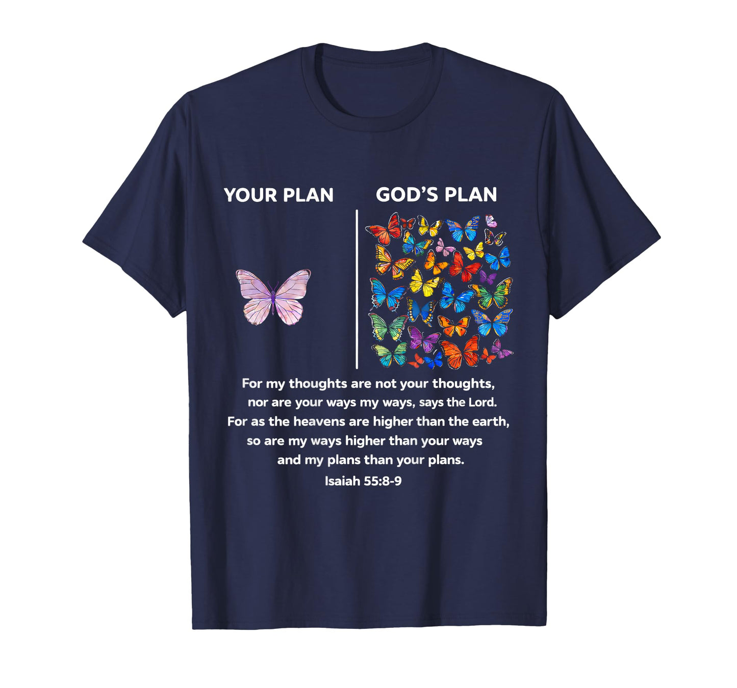 On Back Your Plan and God's Plan Butterflies Isaiah 558-9 T-Shirt