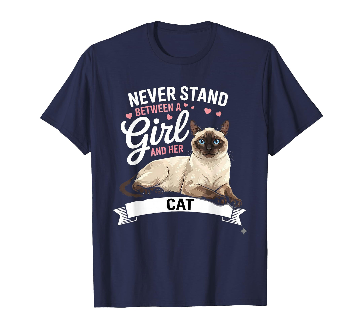 Never Stand Between a Girl and Her Siamese Cat T-Shirt