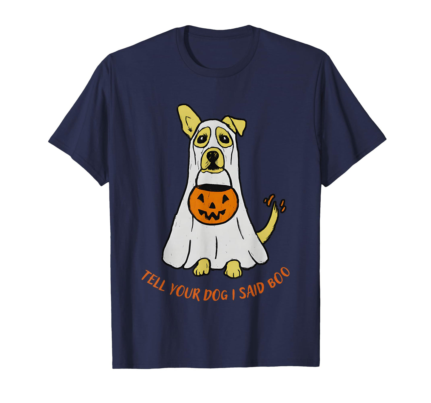 Tell Your Dog I Said Boo Halloween T-Shirt