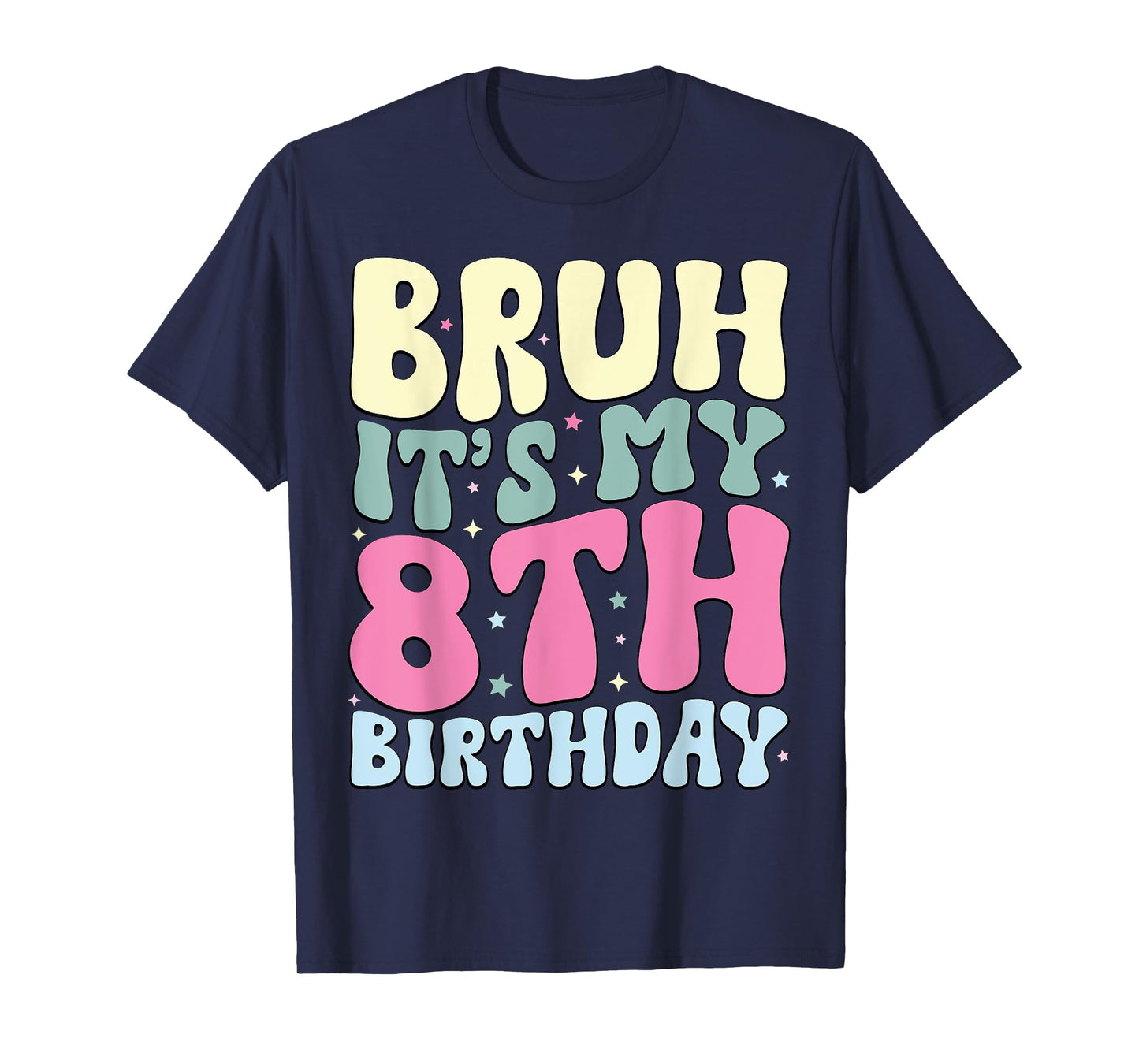 Bruh It's My 8th Birthday 8 Year Old 8yr Cute Groovy T-Shirt