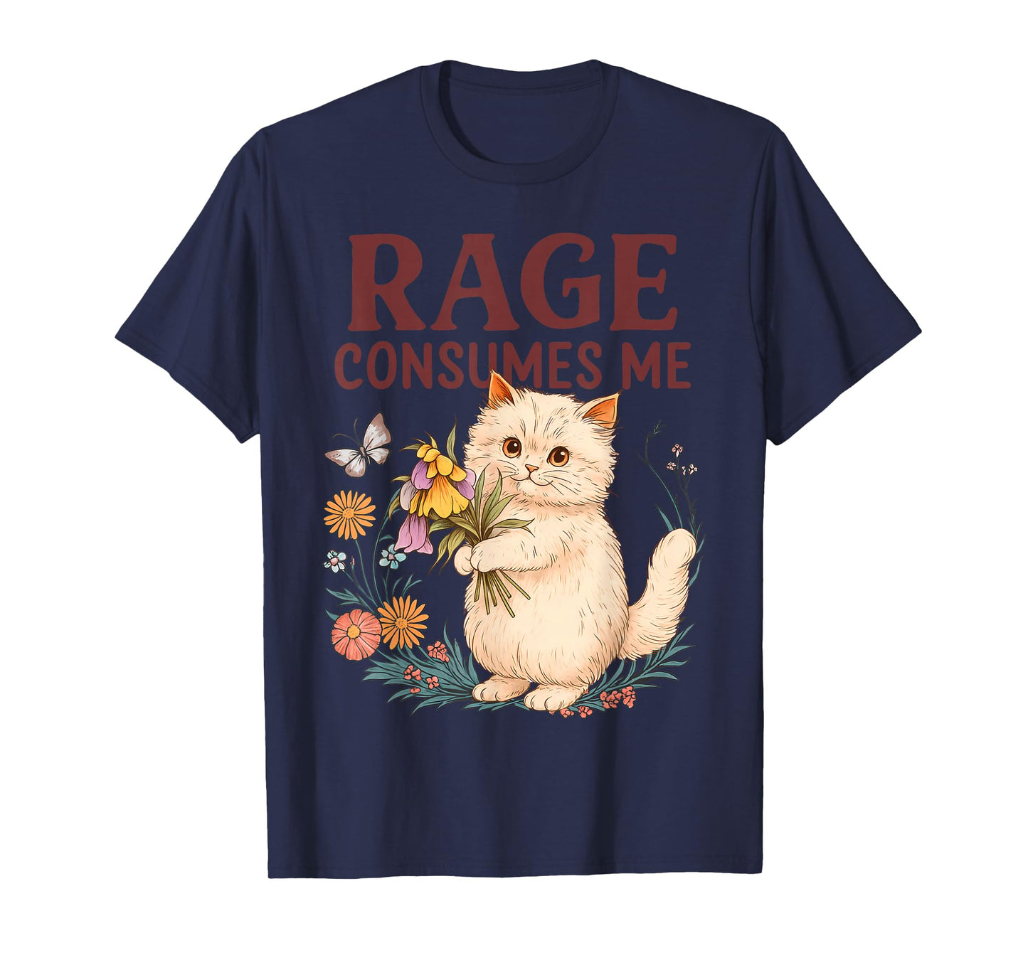 Rage Consumes Me Cat Flower Funny Kitten Women Men T-Shirt