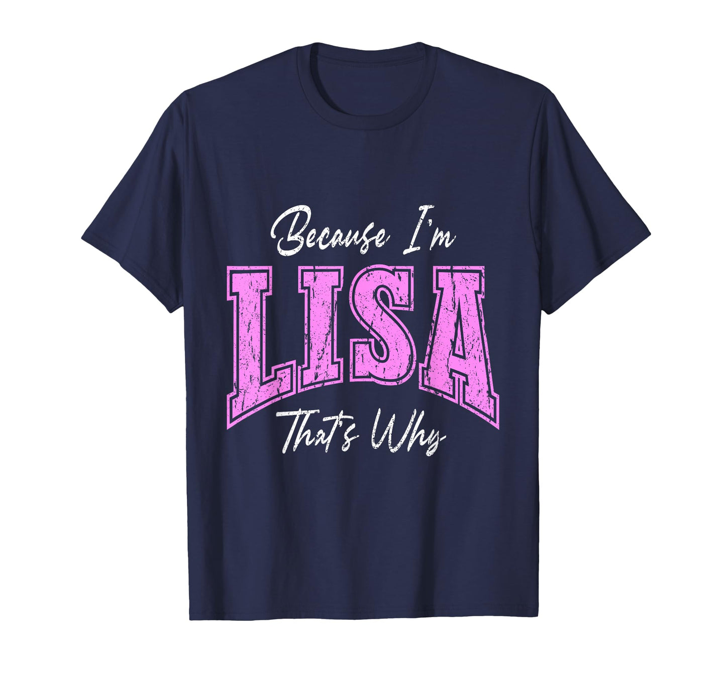 Because I'm Lisa, That's Why Funny Novelty Name T-Shirt