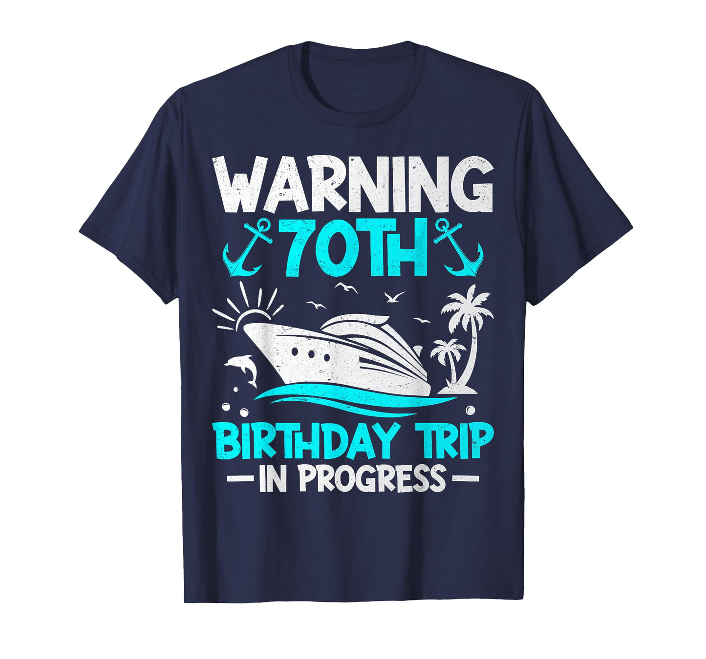 Warning 70th Birthday Trip in Progress - Cruise 70 Years Old T-Shirt