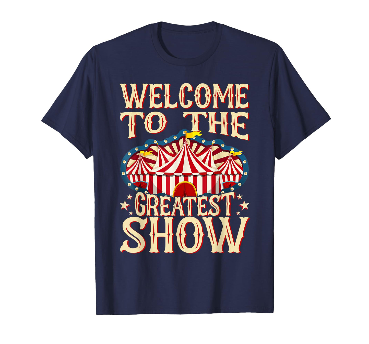 Circus Staff Welcome to the Greatest Show Carnival Birthday T-Shirt
