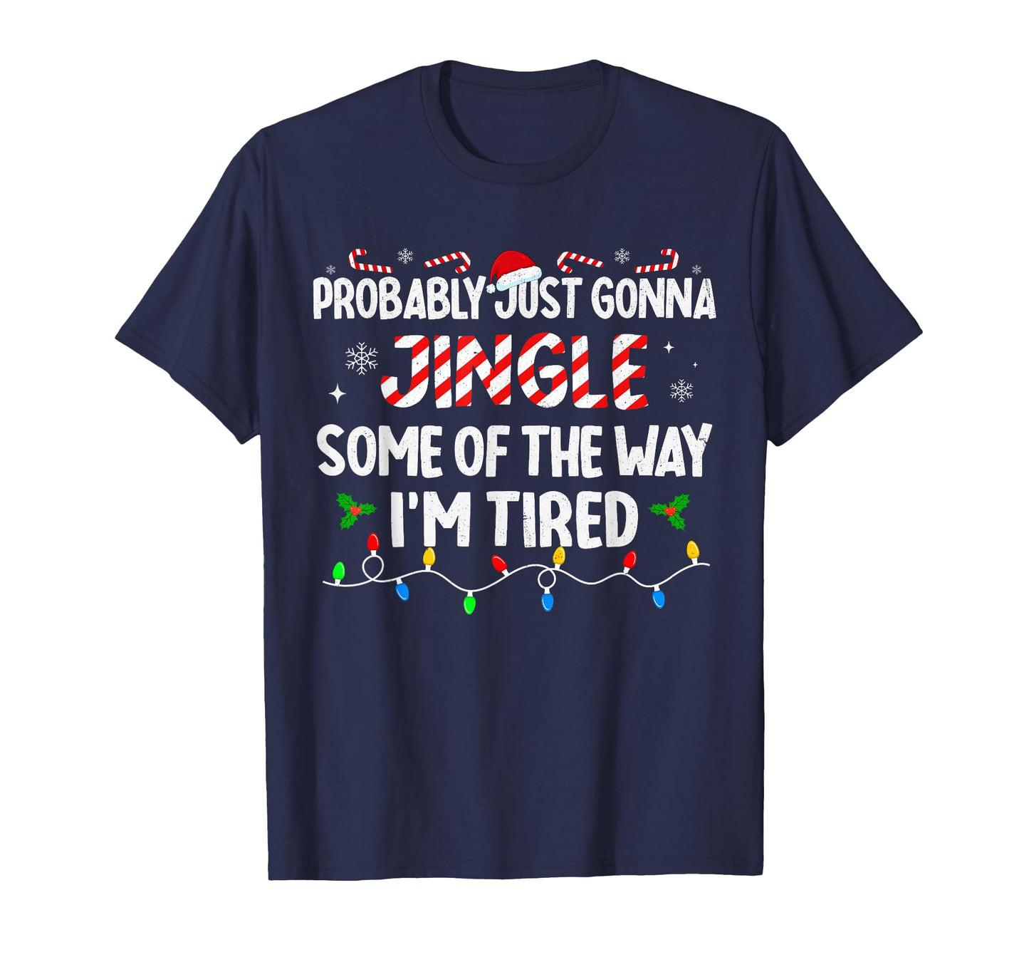 Probably Just Going to Jingle Some of The Way for Women Men T-Shirt
