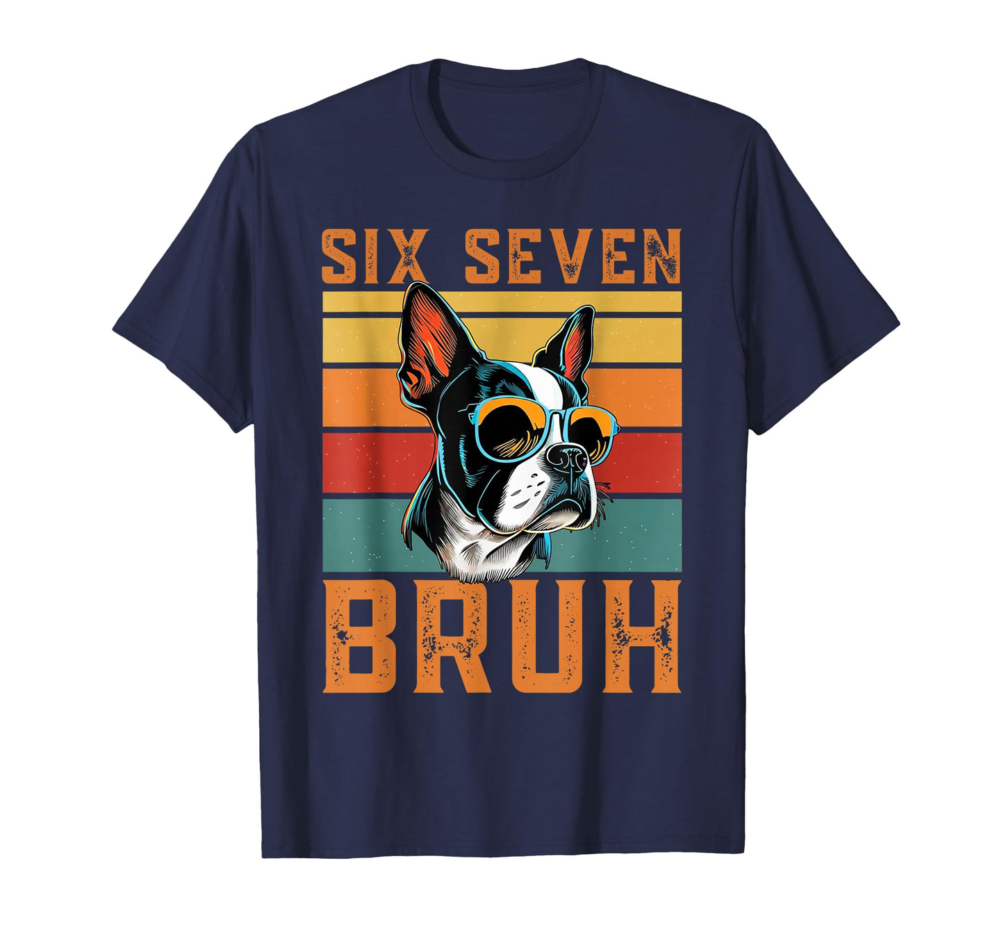 Six Seven 6 7 67 Meme Funny Boston Terrier Retro Dog Design T-Shirt