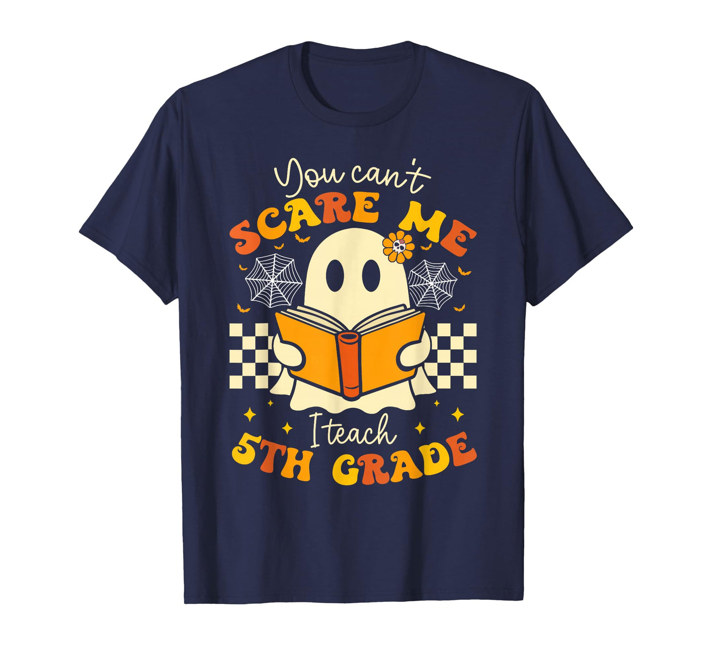 You Can't Scare Me I Teach 5th Grade Teacher Halloween Ghost T-Shirt