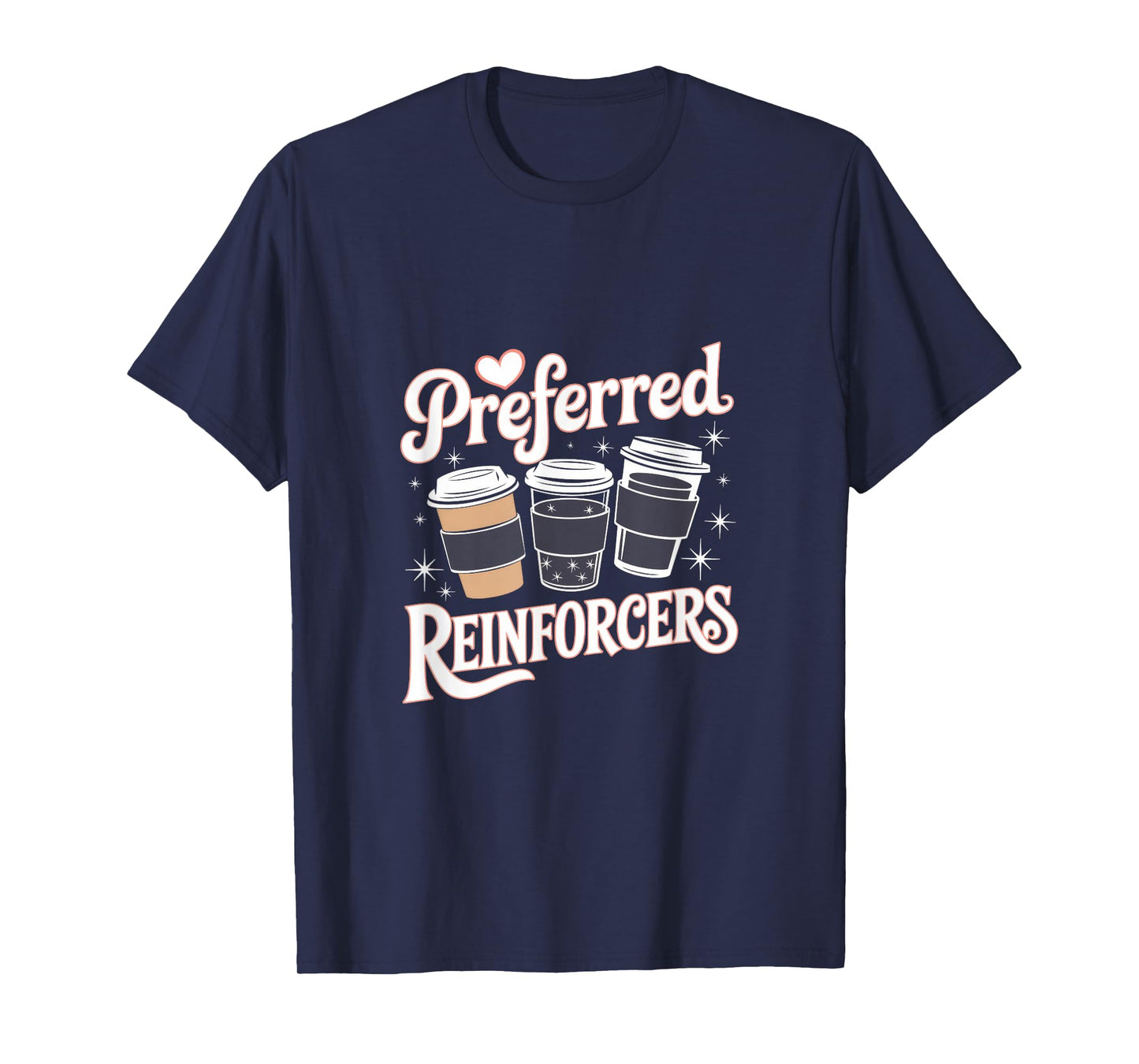 Preferred Reinforcers - Applied Behavior Analysis T-Shirt