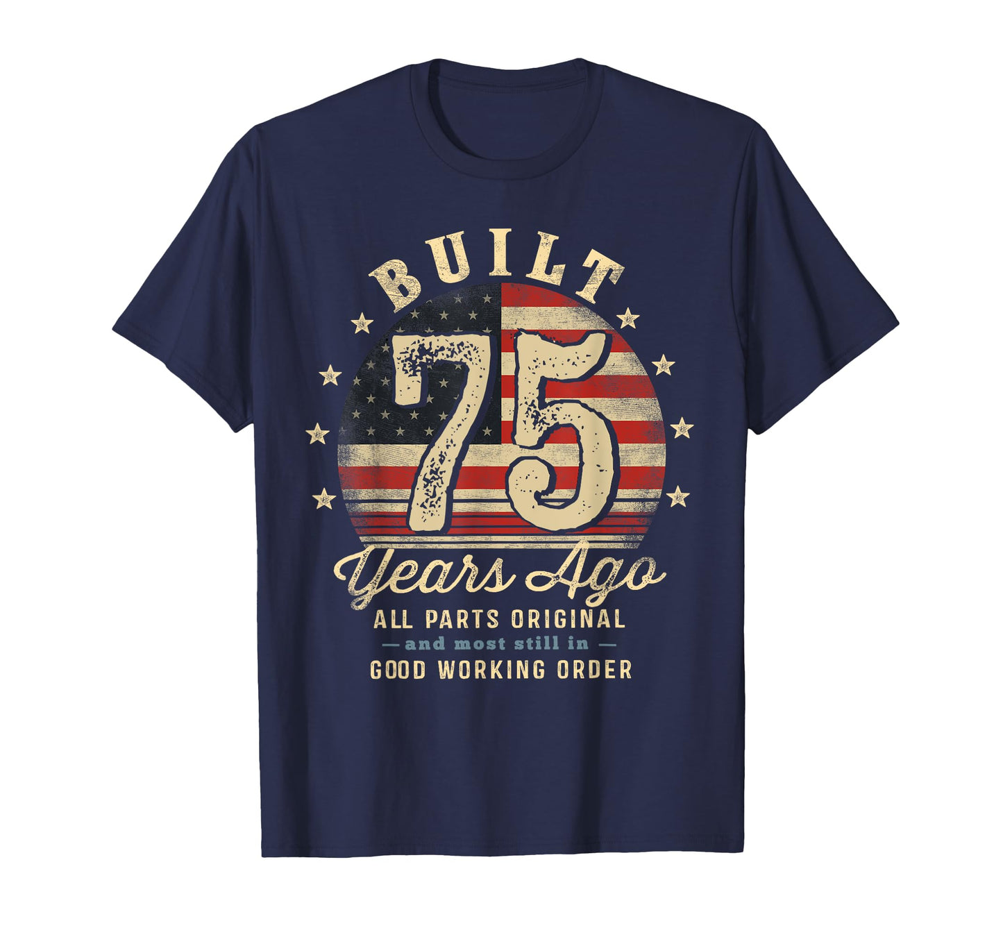 Built 75 Years Ago Funny 75th Birthday USA Flag T-Shirt